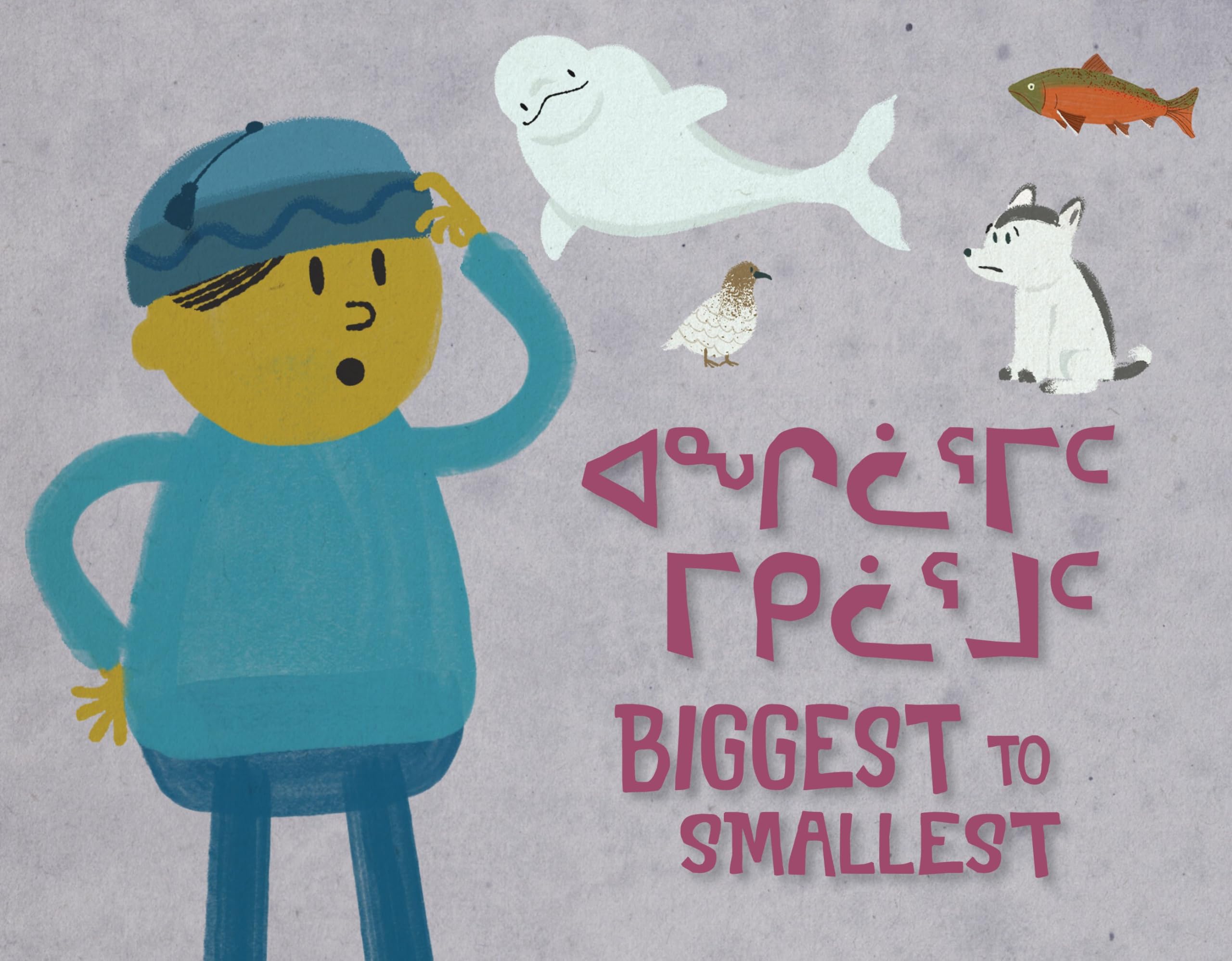 Biggest to Smallest: Bilingual Inuktitut and English Edition (Arvaaq Junior) Non-fiction