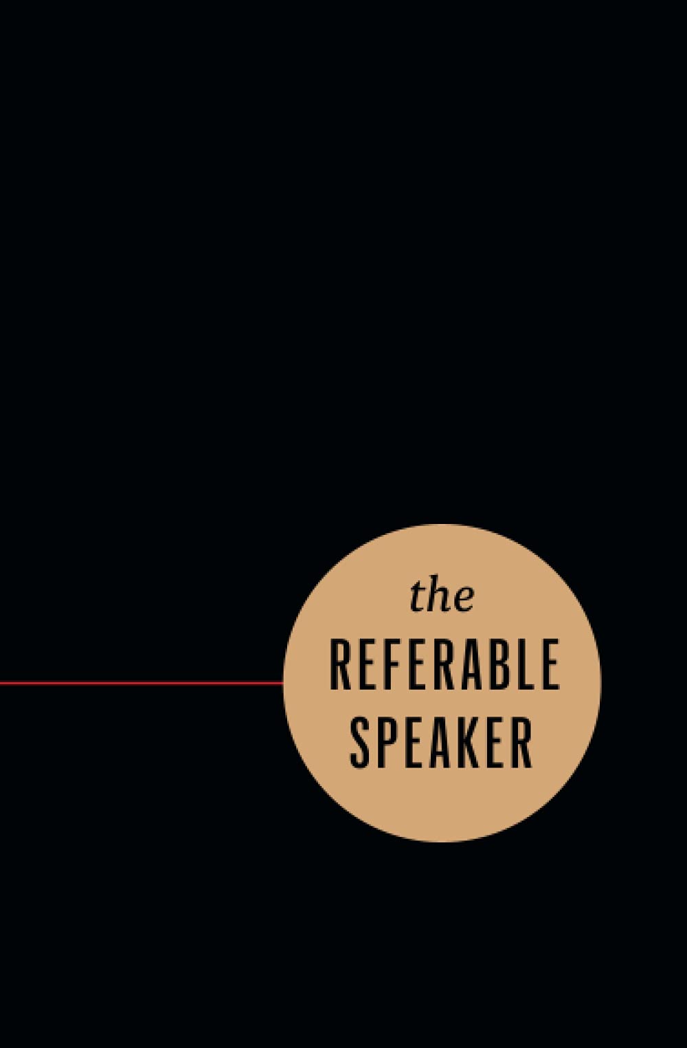 The Referable Speaker: Your Guide to Building a Sustainable Speaking Career—No Fame Required Business, Finance & Career