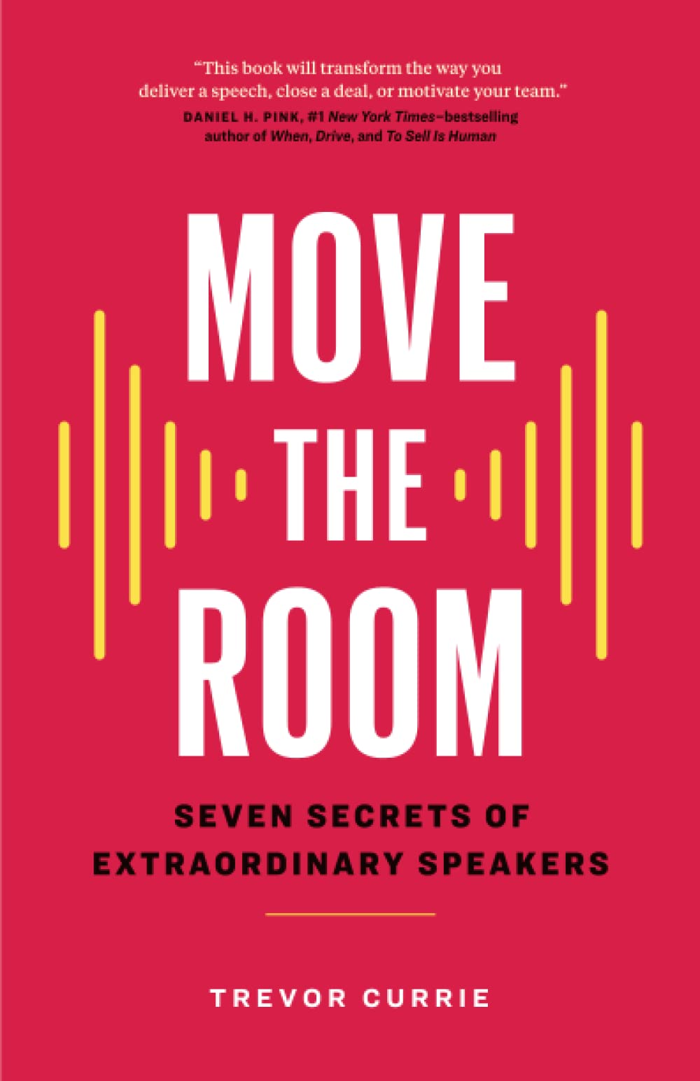 Move the Room: Seven Secrets of Extraordinary Speakers Law