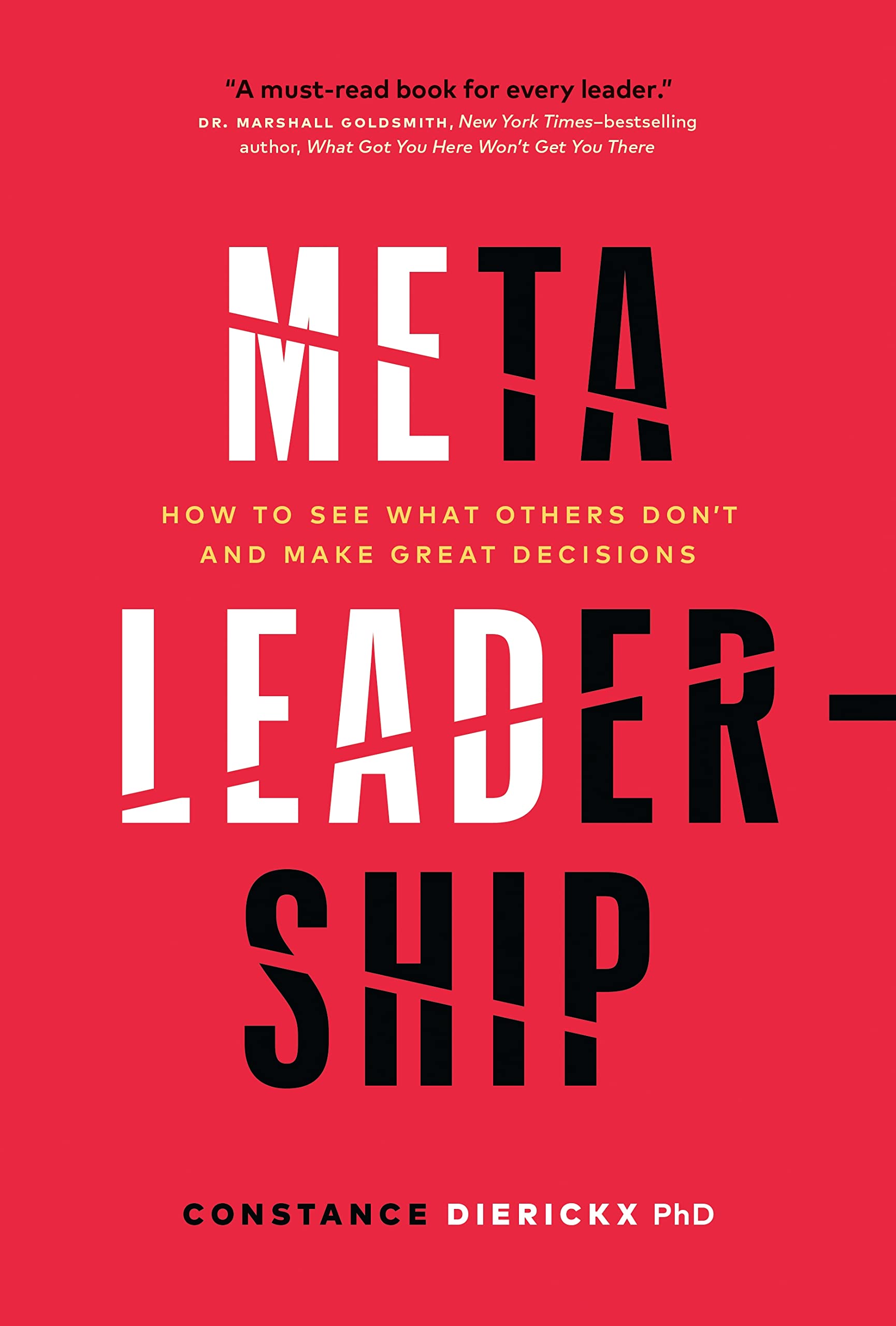Meta-Leadership: How to See What Others Don’t and Make Great Decisions Business, Finance & Career