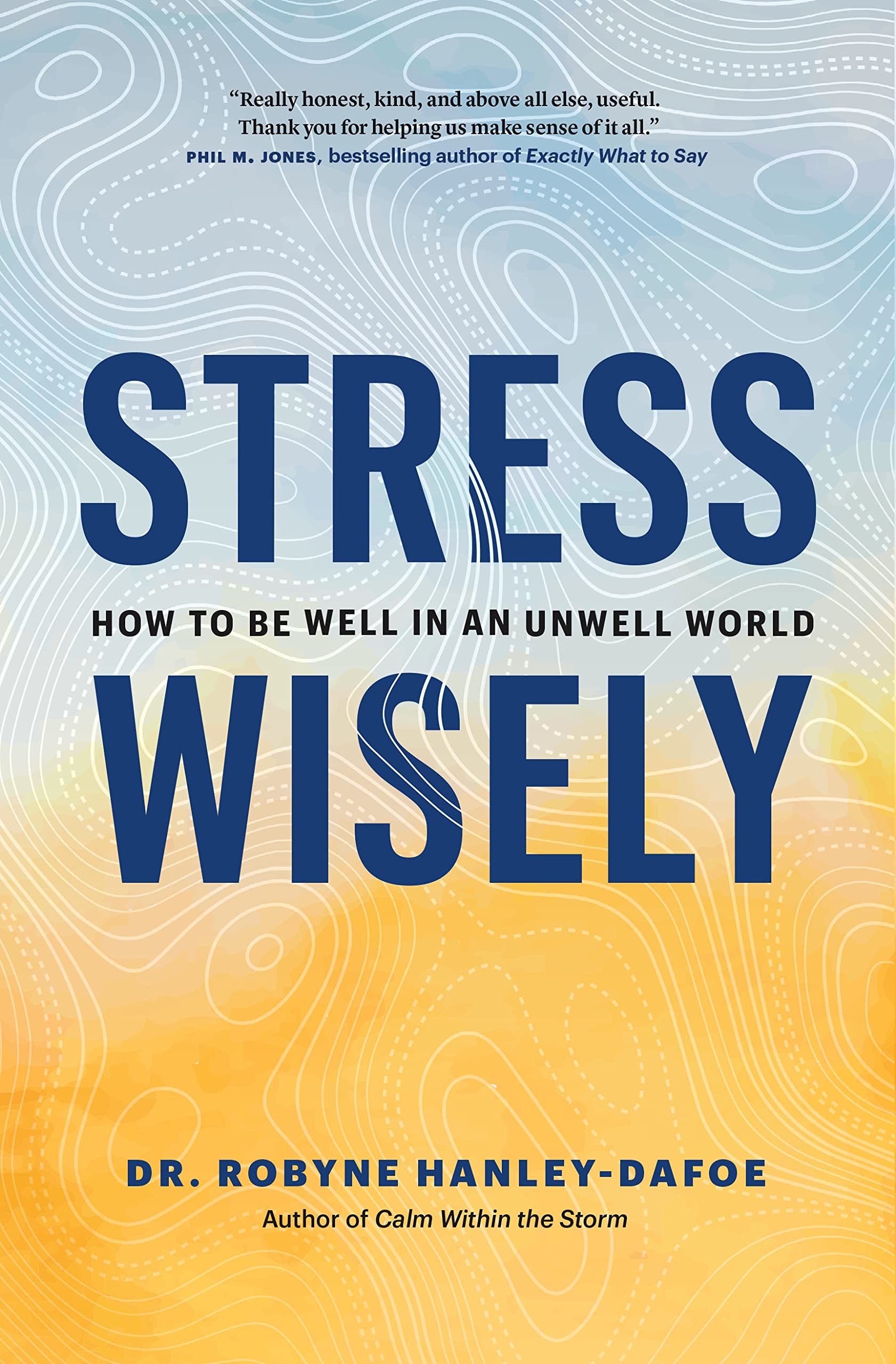 Stress Wisely: How to Be Well in an Unwell World Medicine