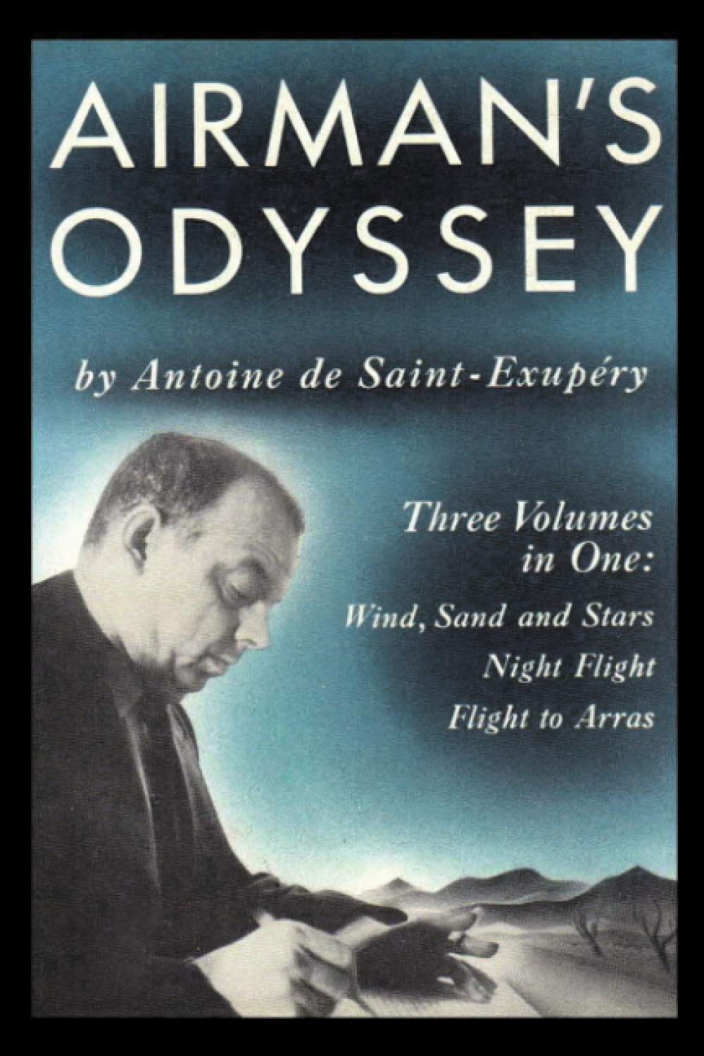 Airman's Odyssey: Wind, Sand and Stars, Night Flight, and Flight to Arras Books