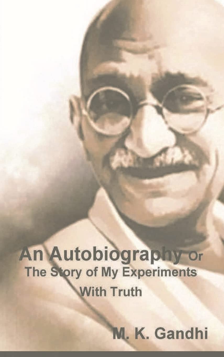 An Autobiography Or The Story of My Experiments With Truth Politics & Society