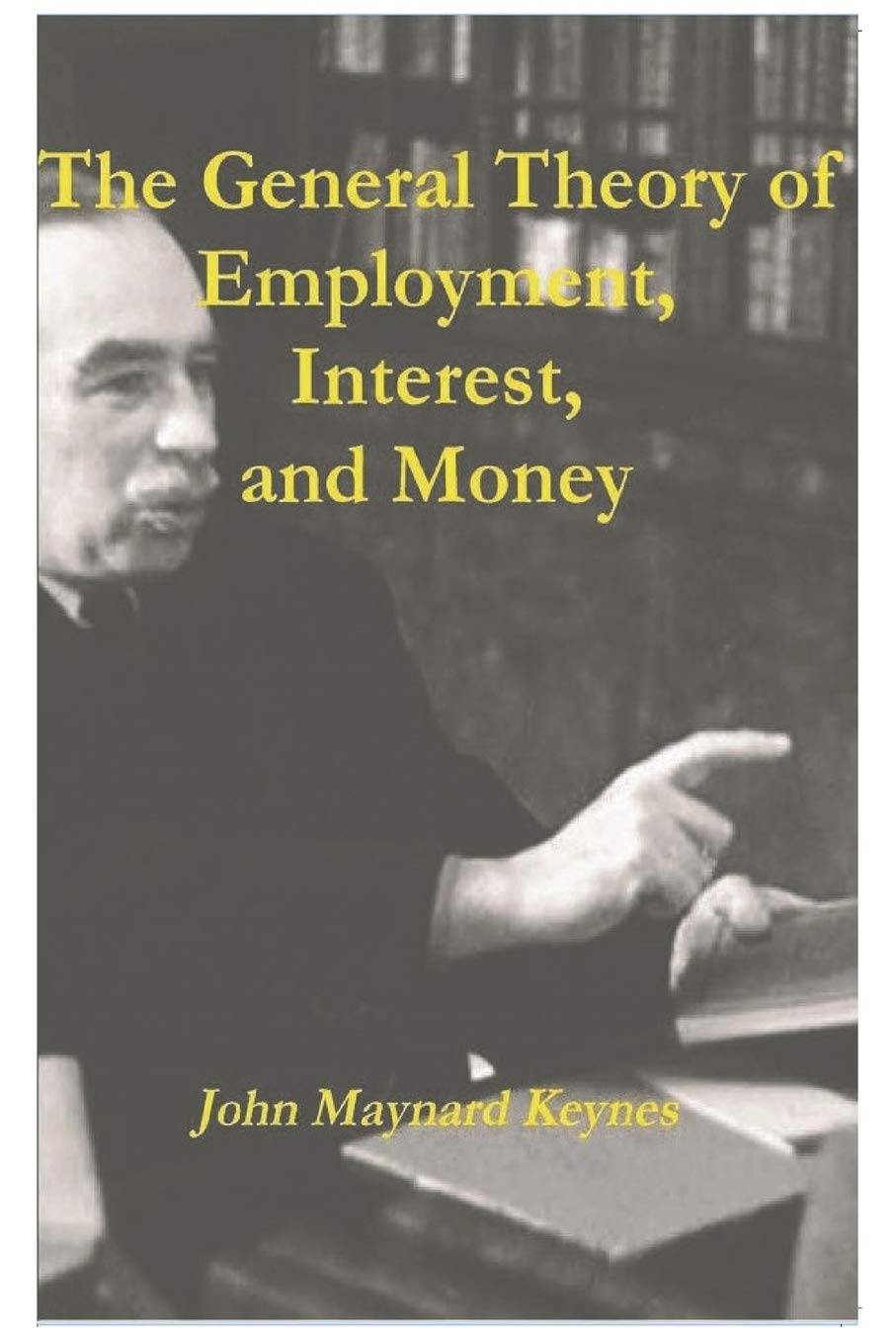 The General Theory of Employment, Interest, and Money book