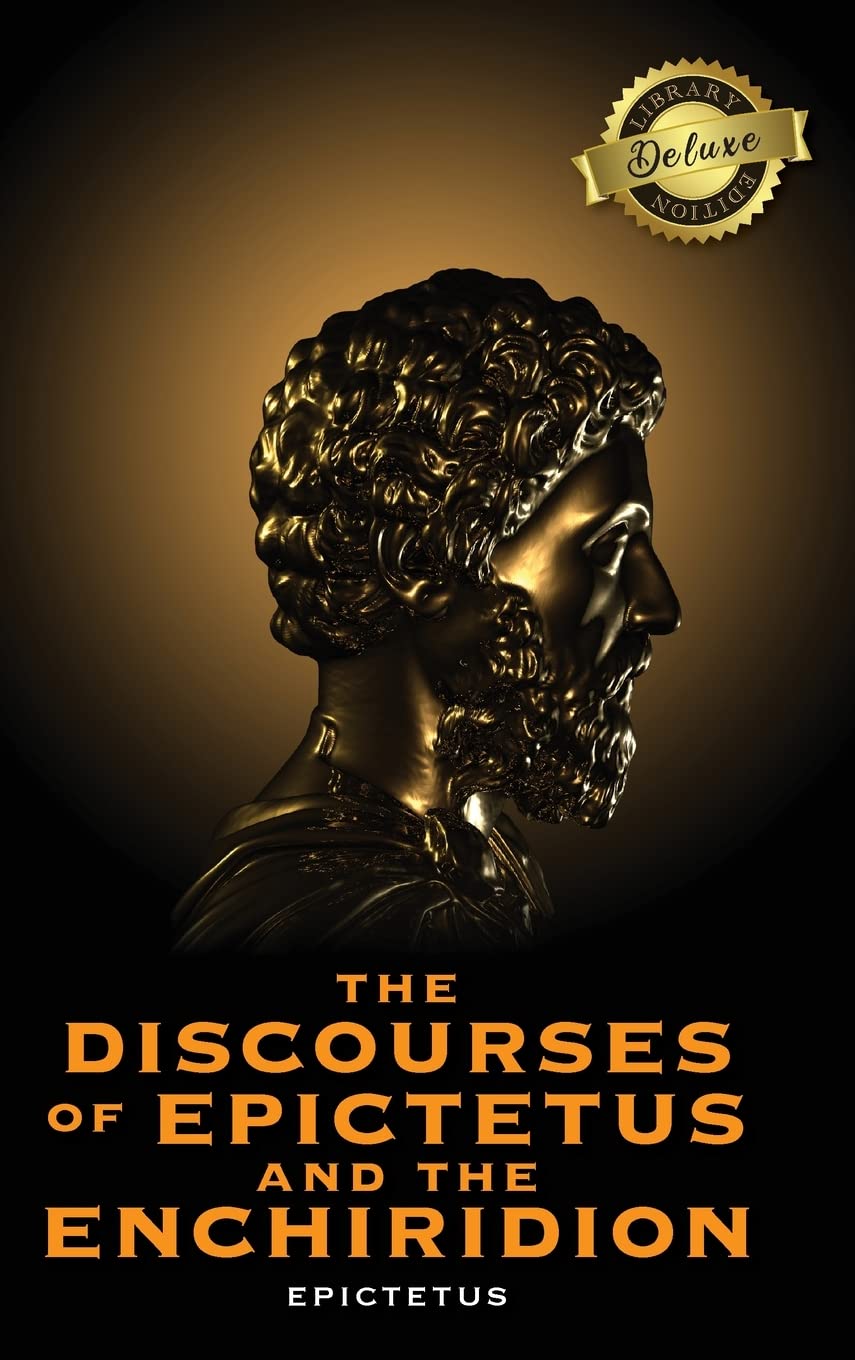 The Discourses of Epictetus and the Enchiridion (Deluxe Library Edition) Philosophy