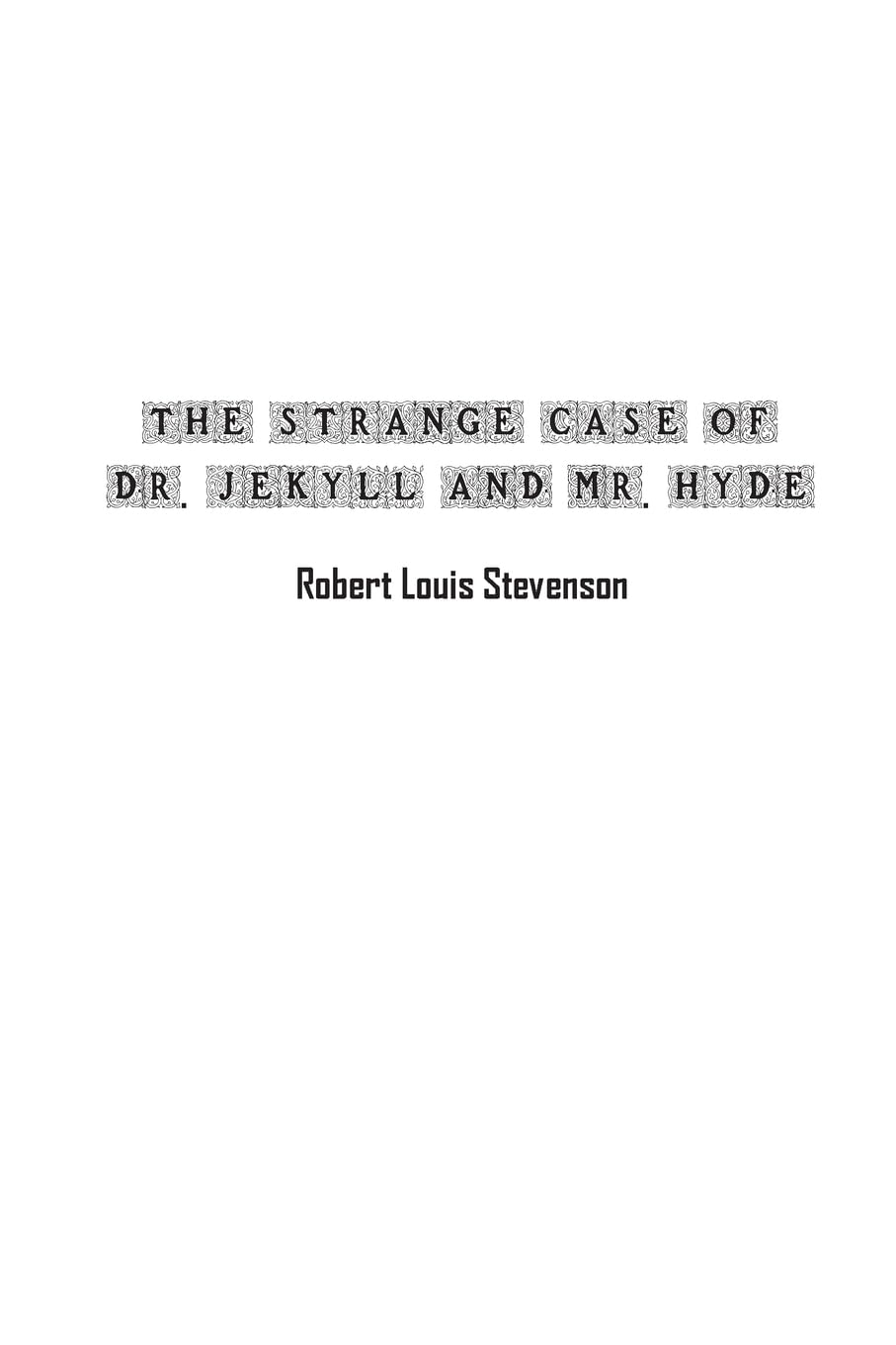 The Strange Case of Dr. Jekyll and Mr. Hyde Classics