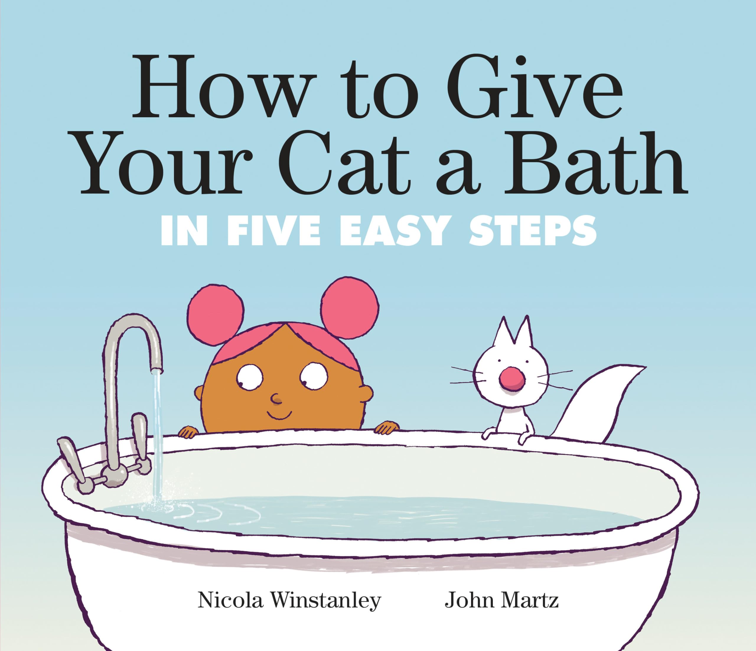 How to Give Your Cat a Bath: in Five Easy Steps (How to Cat books) Novels & Short Stories