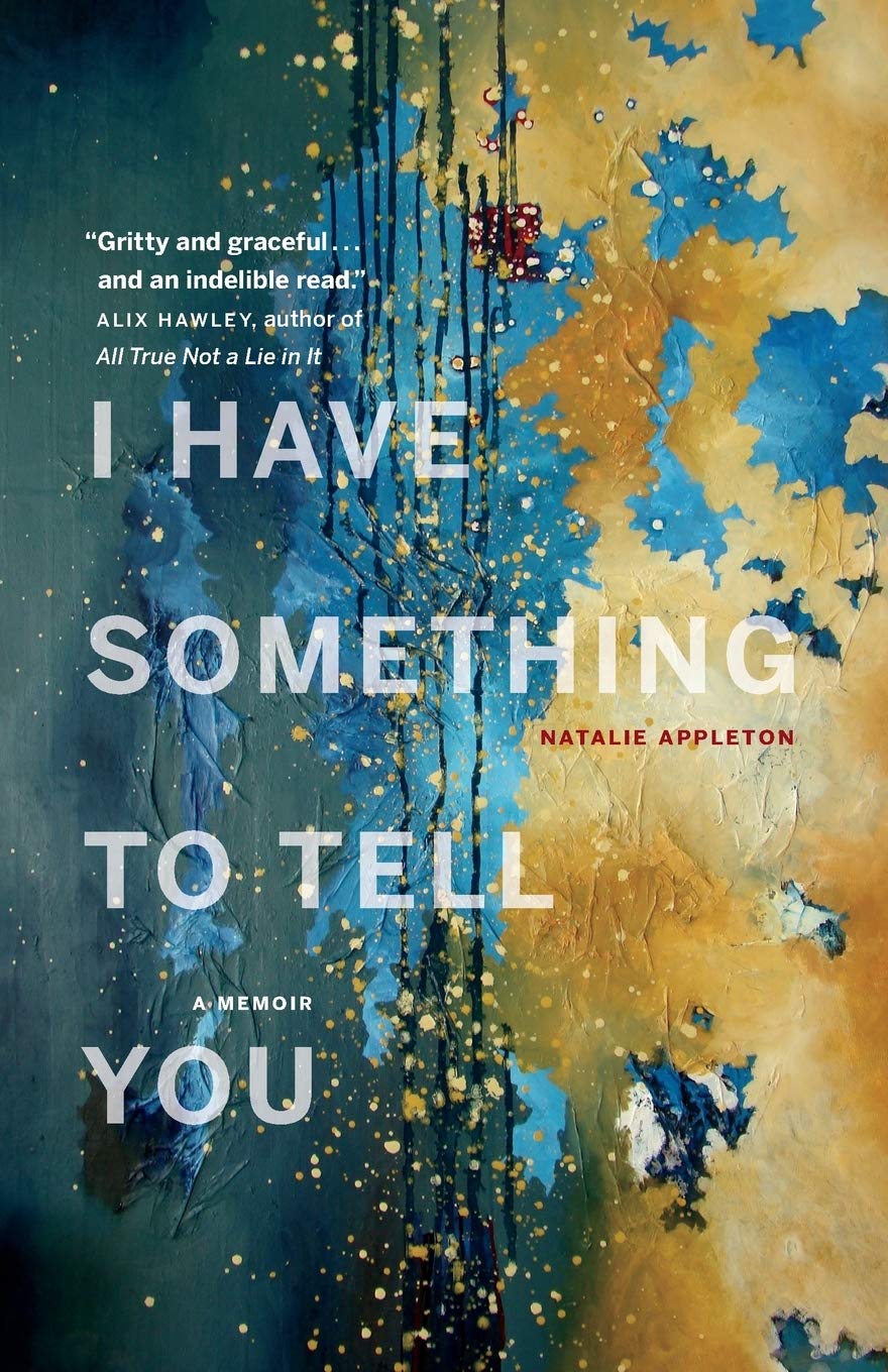 I Have Something to Tell You: A Memoir Memories