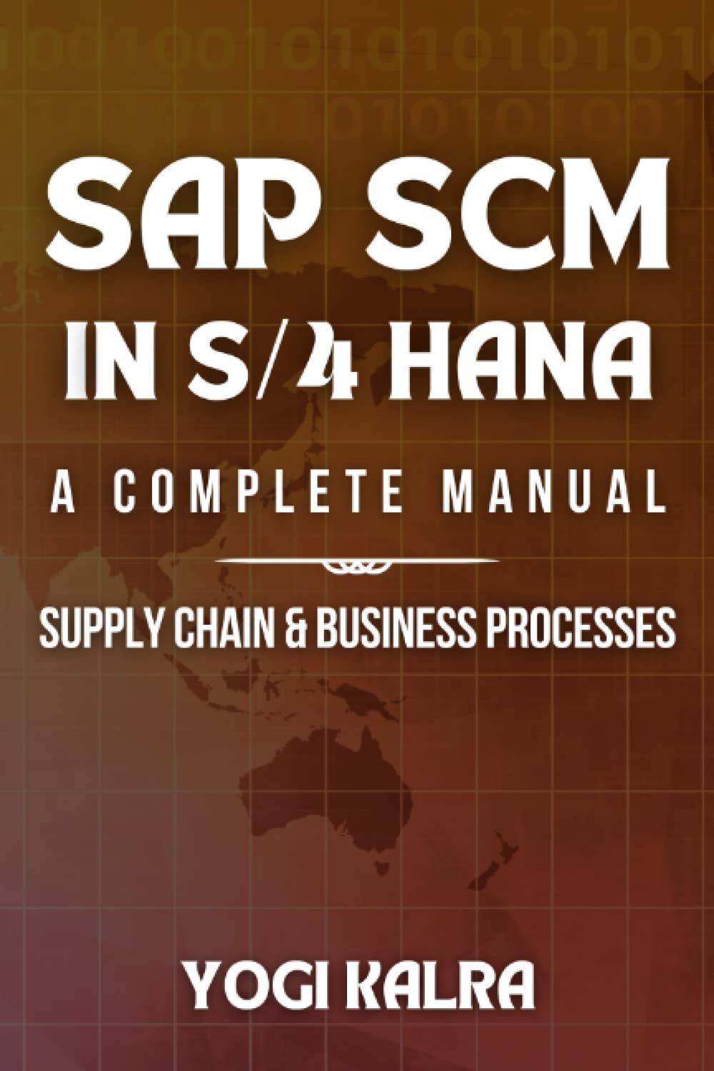 SAP SCM in S/4 HANA : A COMPLETE MANUAL: SUPPLY CHAIN & BUSINESS PROCESSES book