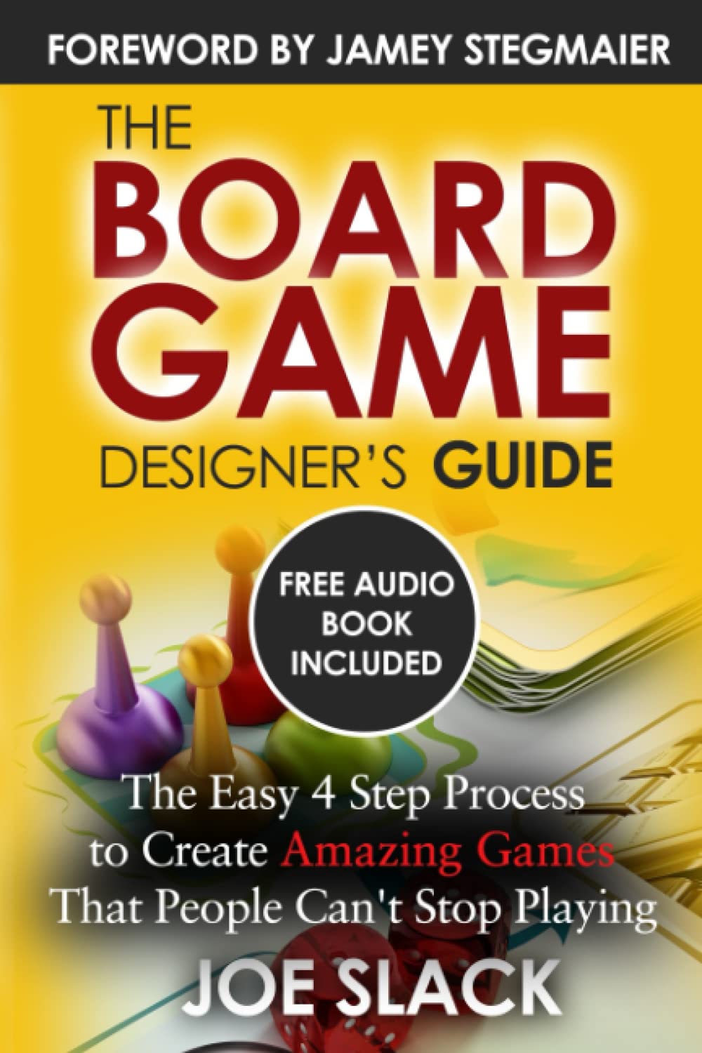The Board Game Designer's Guide: The Easy 4 Step Process to Create Amazing Games That People Can't Stop Playing Leisure & Fun