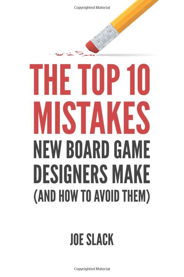 The Top 10 Mistakes New Board Game Designers Make: (and How to Avoid Them) (The Board Game Designer's Guide, Band 3) Leisure & Fun