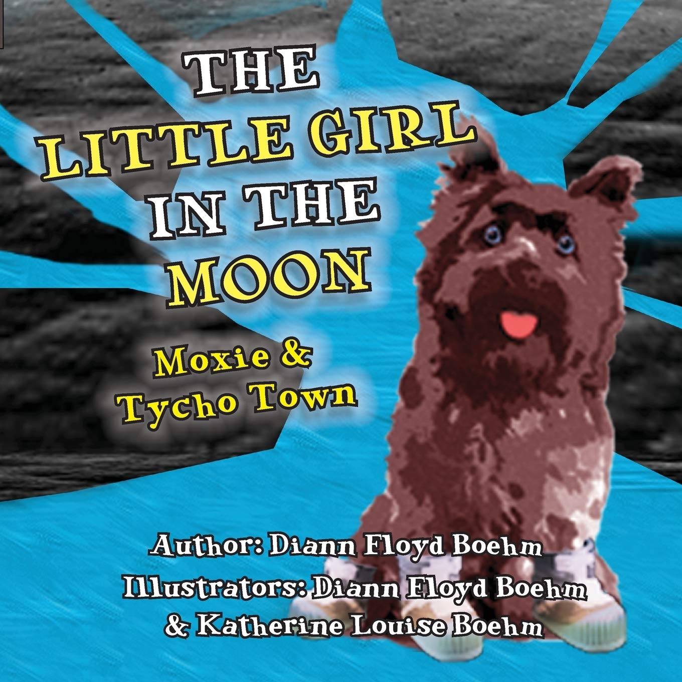 The Little Girl in the Moon - Moxie & Tycho Town Non-fiction