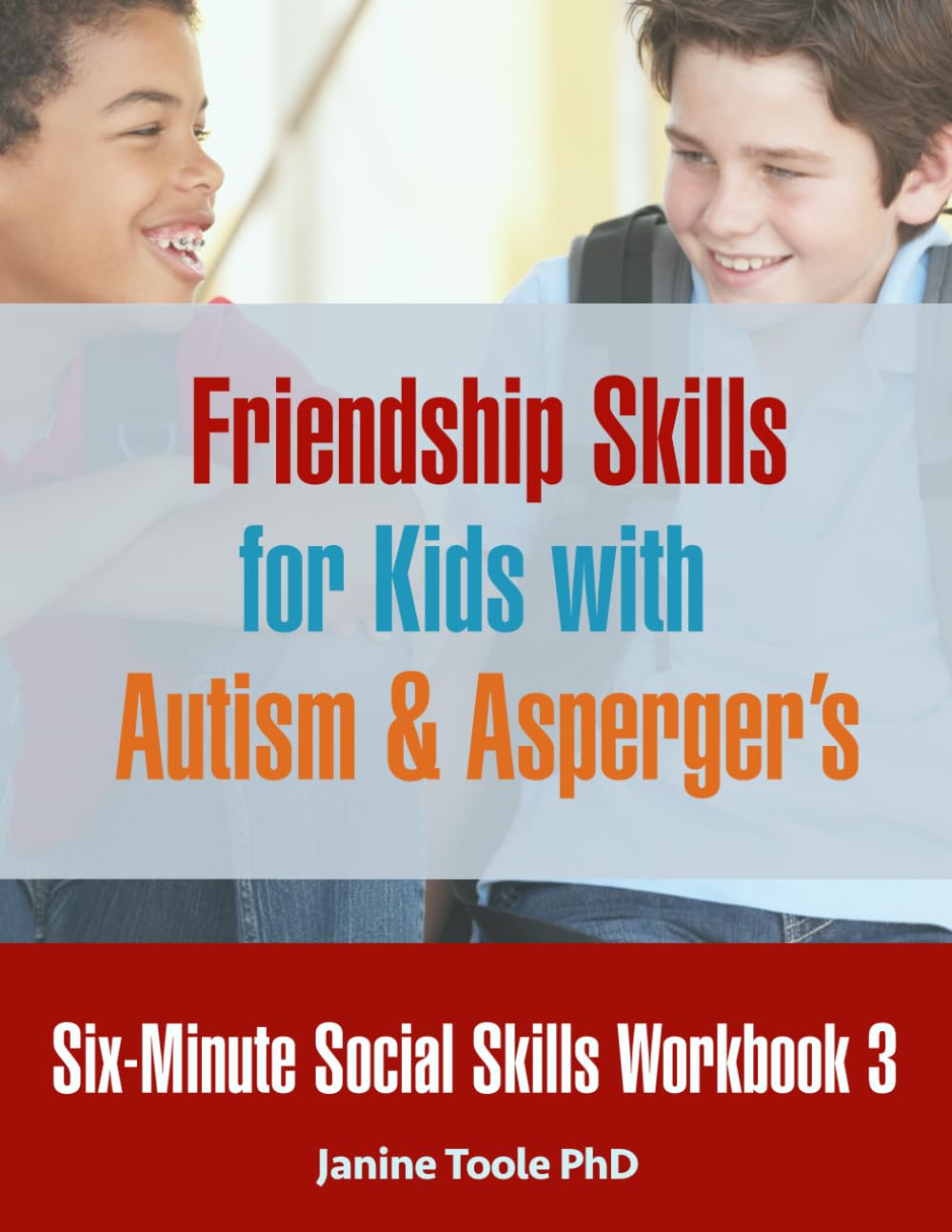Six-Minute Social Skills Workbook 3: Friendship Skills for Kids with Autism & Asperger's Medicine