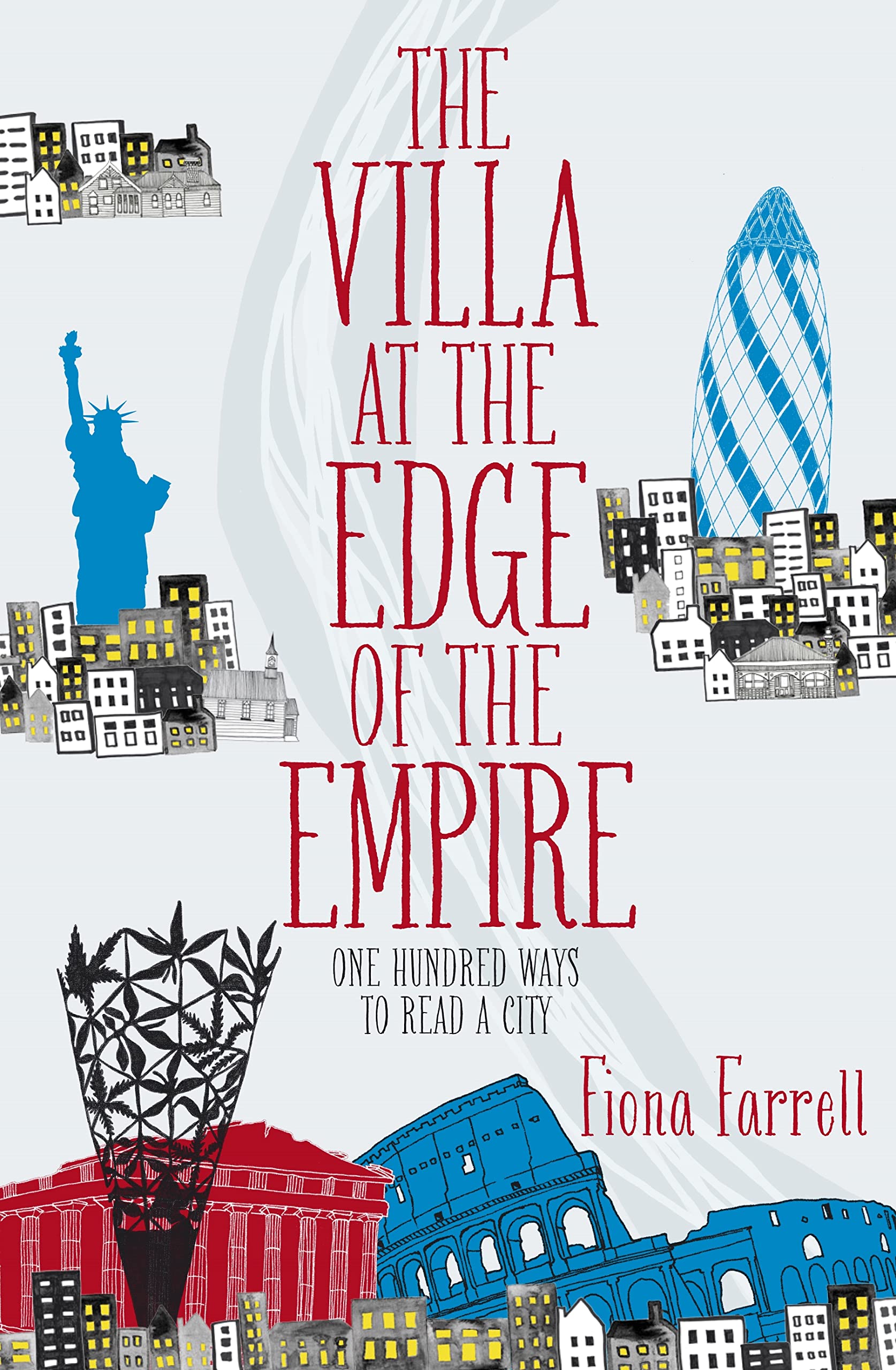 The Villa At the Edge of the Empire,: One Hundred Ways to Read a City book