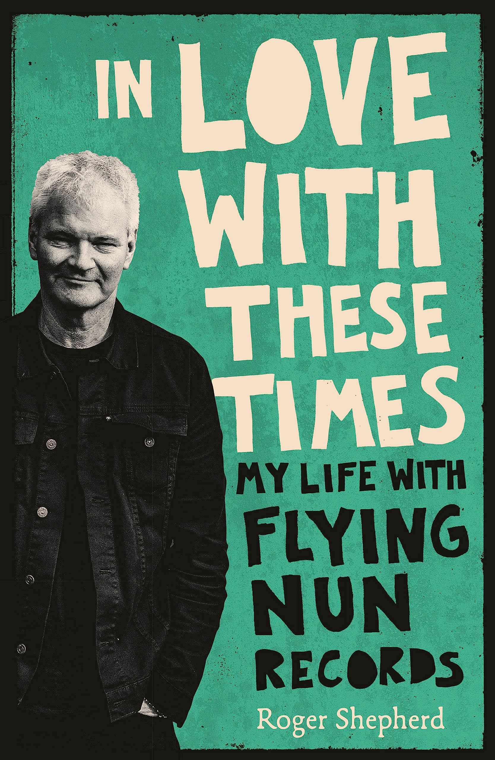 In Love With These Times: My Life With Flying Nun Records Media & Communication