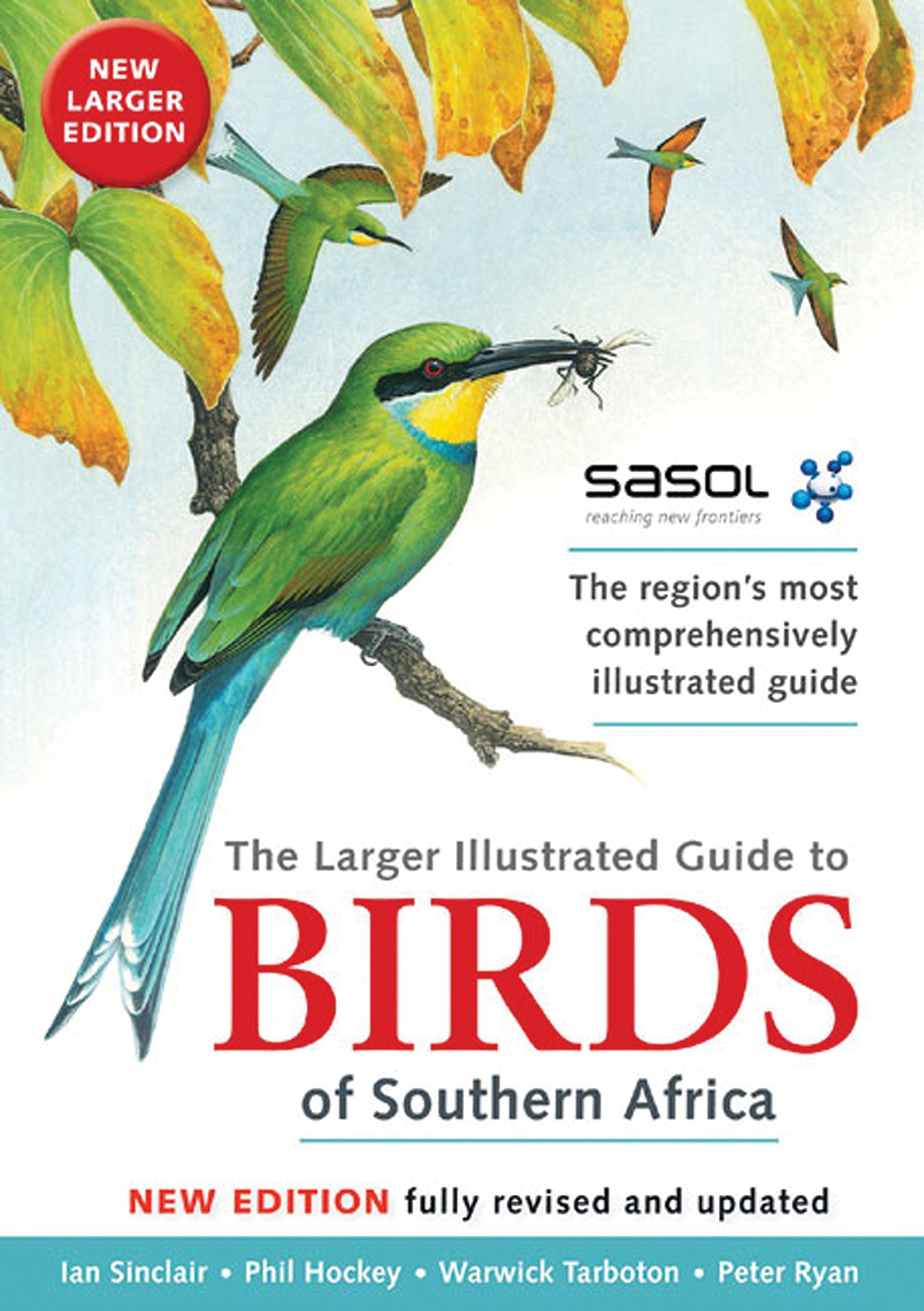 The Larger Illustrated Guide to Birds of Southern Africa: The Region's Most Comprehensively Illustrated Guide Leisure, Home & Garden