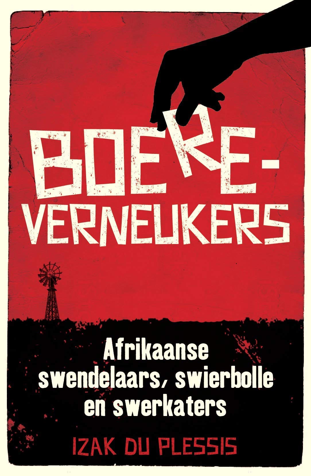 Boereverneukers: Afrikaanse Swendelaars, Swierbolle En Swerkaters Books