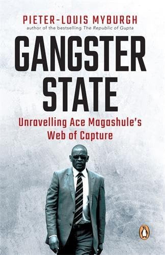 Gangster State: Unravelling Ace Magashule’s Web of Capture Media & Communication
