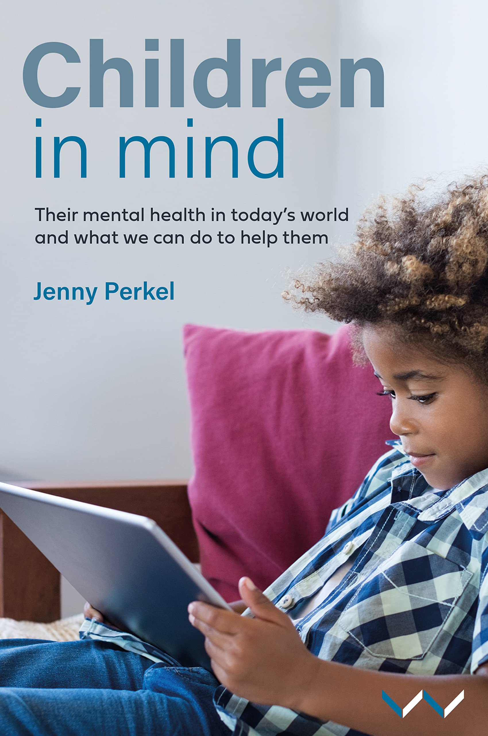 Children in Mind: Their Mental Health in Today’s World and What We Can Do to Help Them Medicine