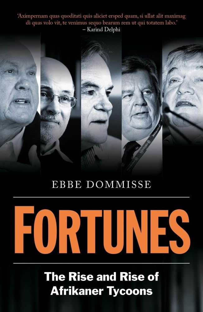 Fortunes: The Rise and Rise of Afrikaner Tycoons Business, Finance & Career