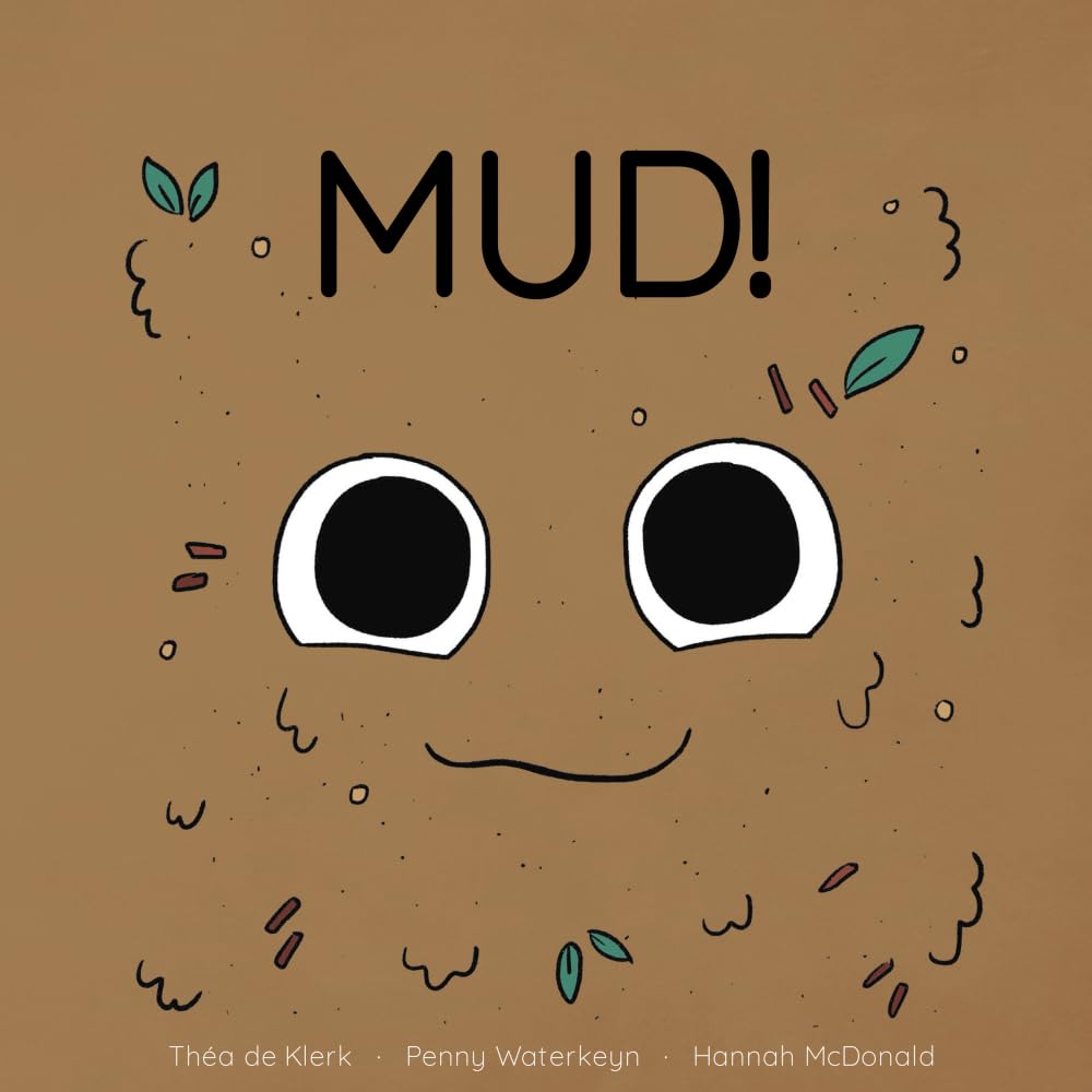 Mud: A Sweet Little Story About an Invisible Mud Friend! Non-fiction