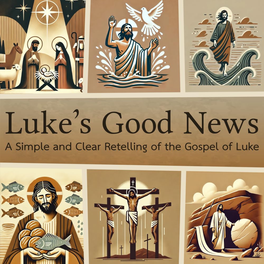 Luke's Good News: A Simple and Clear Retelling of the Gospel of Luke Books