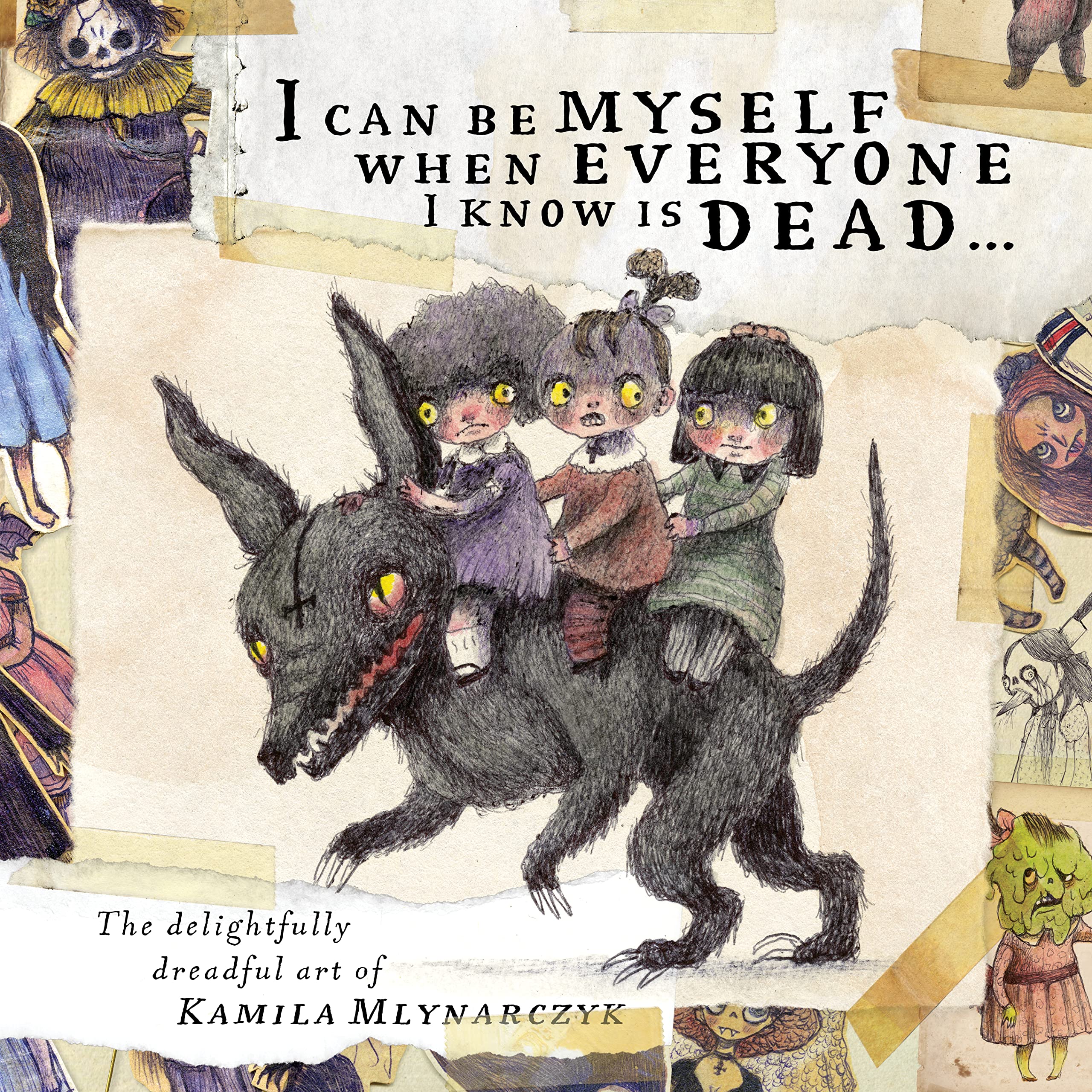 I can be myself when everyone I know is dead…: The delightfully dreadful art of Kamila Mlynarczyk Arts & Music