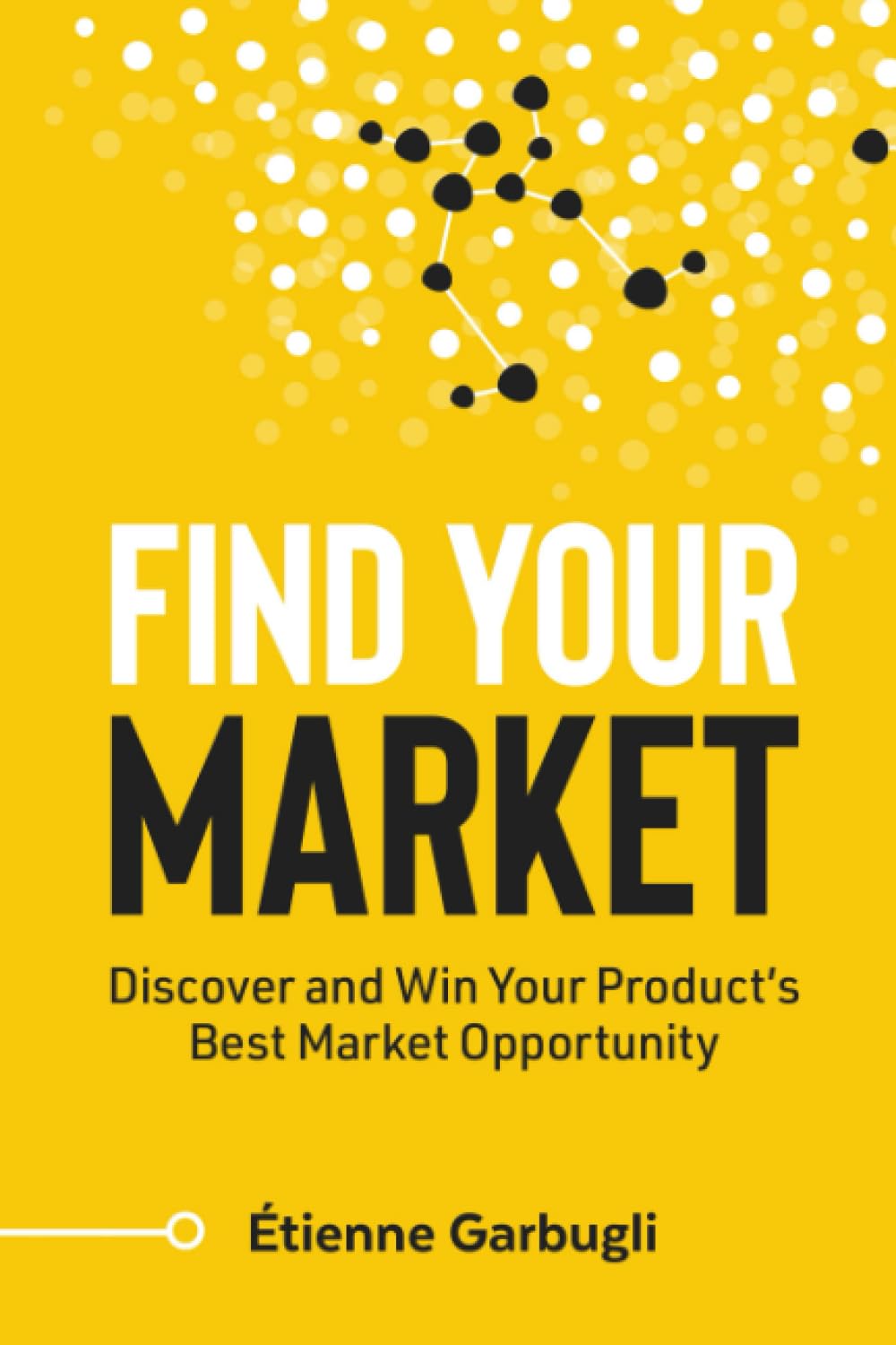 Find Your Market: Discover and Win Your Product’s Best Market Opportunity (Lean B2B) Business, Finance & Career