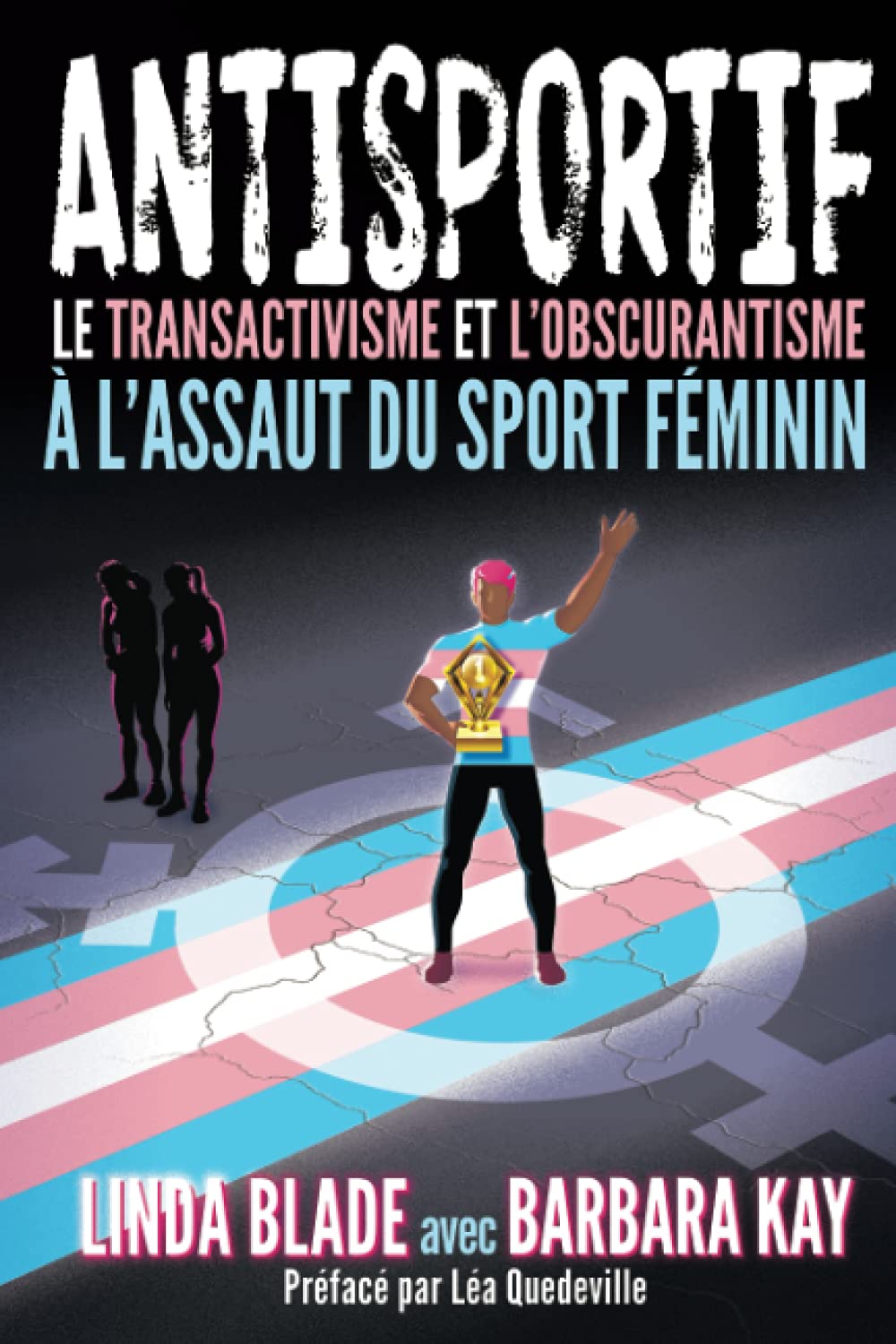 ANTISPORTIF: LE TRANSACTIVISME ET L’OBSCURANTISME À L’ASSAUT DU SPORT FÉMININ Social Sciences