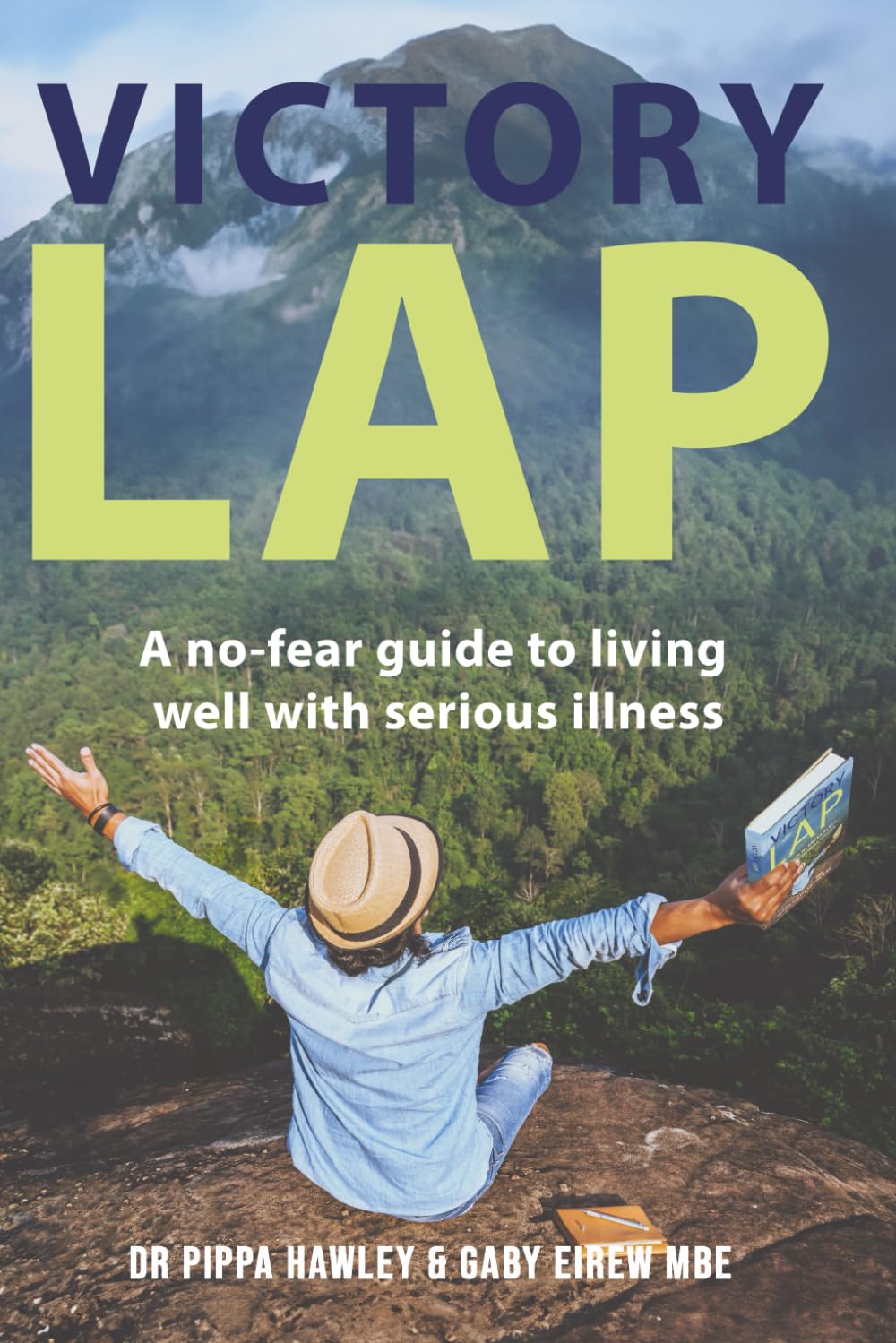 Victory Lap: A no-fear guide to living well with serious illness Medicine