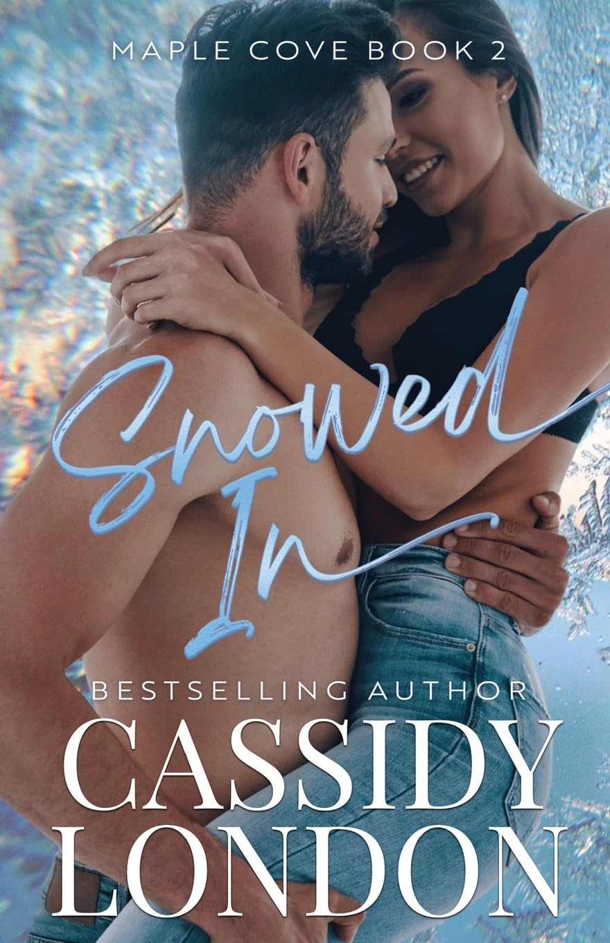 Snowed In: A Forced Proximity, Best Friend's Brother, Small Town Romance (Maple Cove Book 2) book