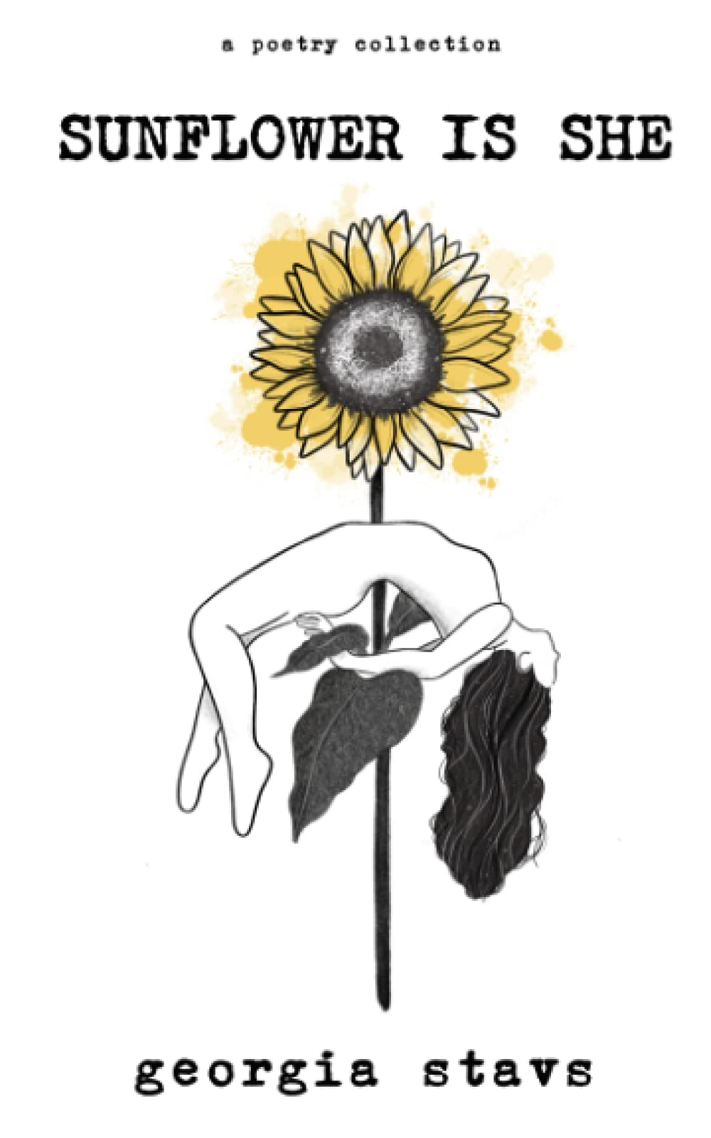 sunflower is she: a poetry collection on staying rooted, self love, and standing out book