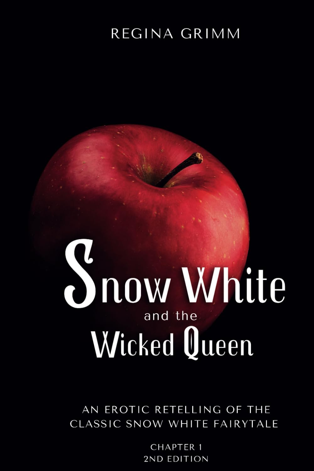 Snow White and the Wicked Queen: An Erotic Retelling of the Classic Snow White Fairytale Fairy Tales & Legends
