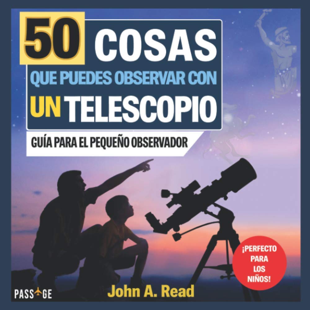 50 cosas que puedes observar con un telescopio: Guía para el pequeño observador Non-fiction