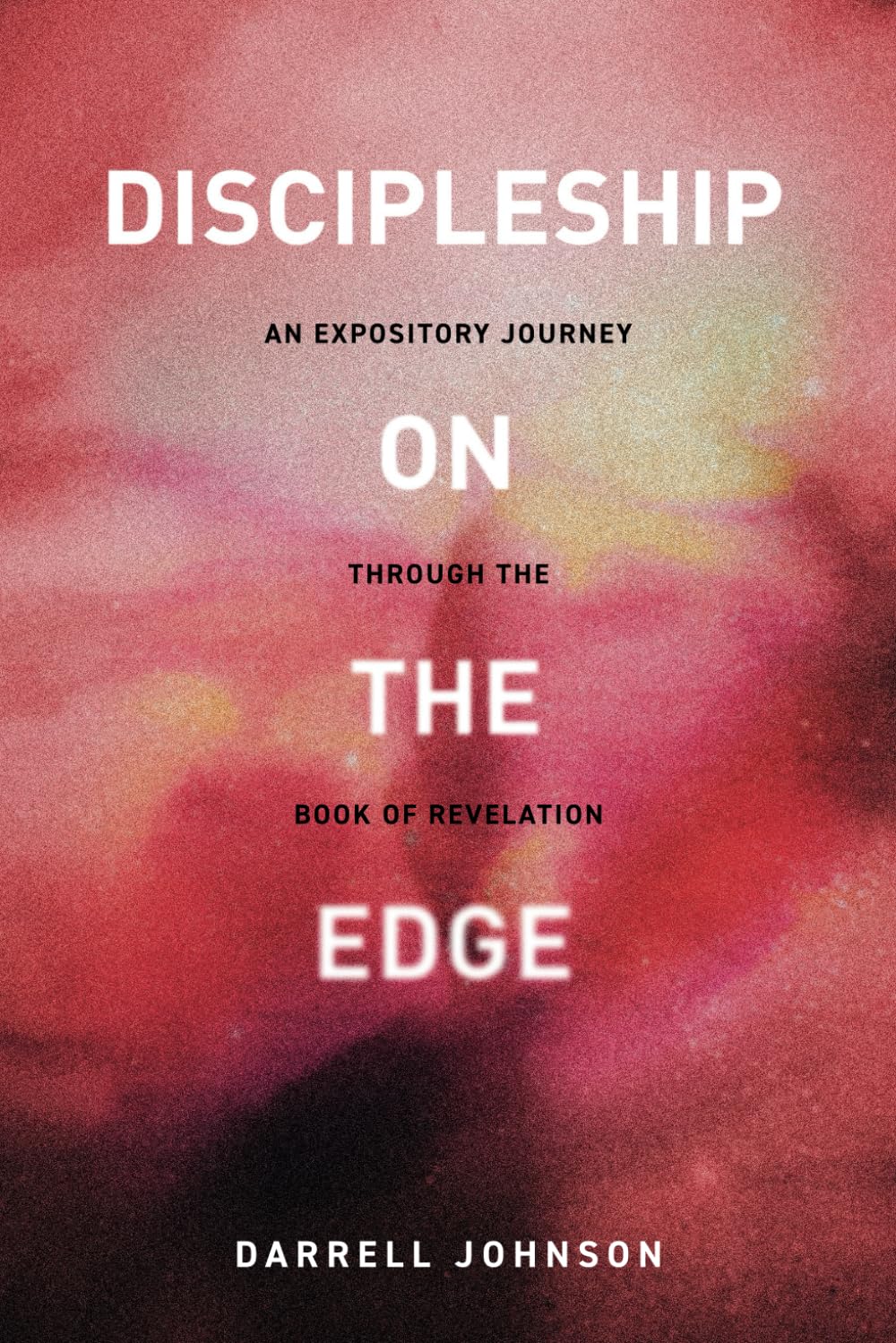 Discipleship On The Edge: An Expository Journey Through the Book of Revelation book