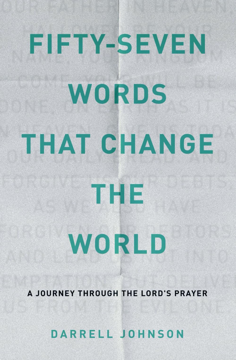 Fifty-Seven Words That Change The World: A Journey Through The Lord's Prayer Religion & Esotericism