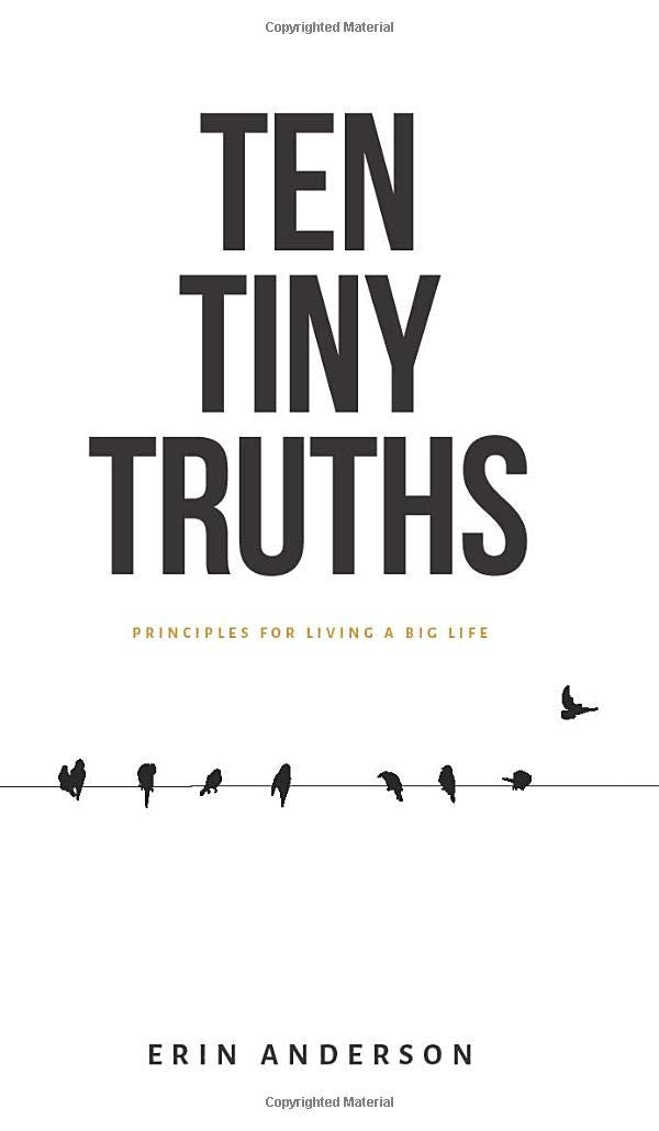 Ten Tiny Truths - Principles for Living a Big Life Religion & Esotericism