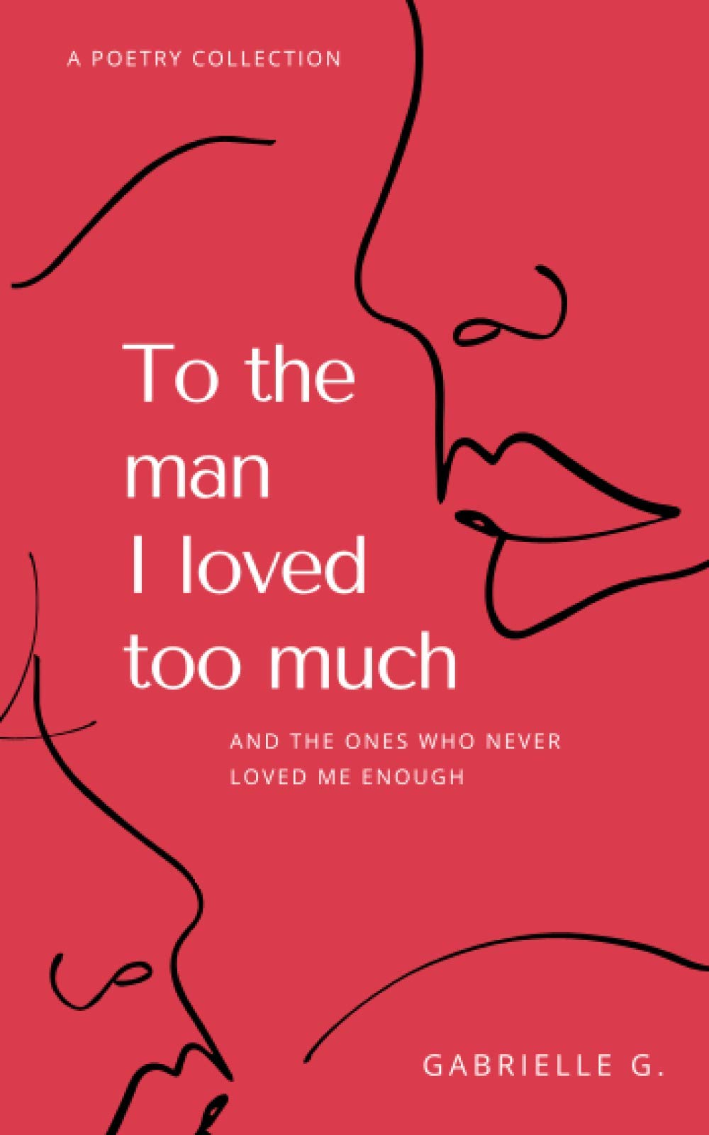 To the man I loved too much Poetry