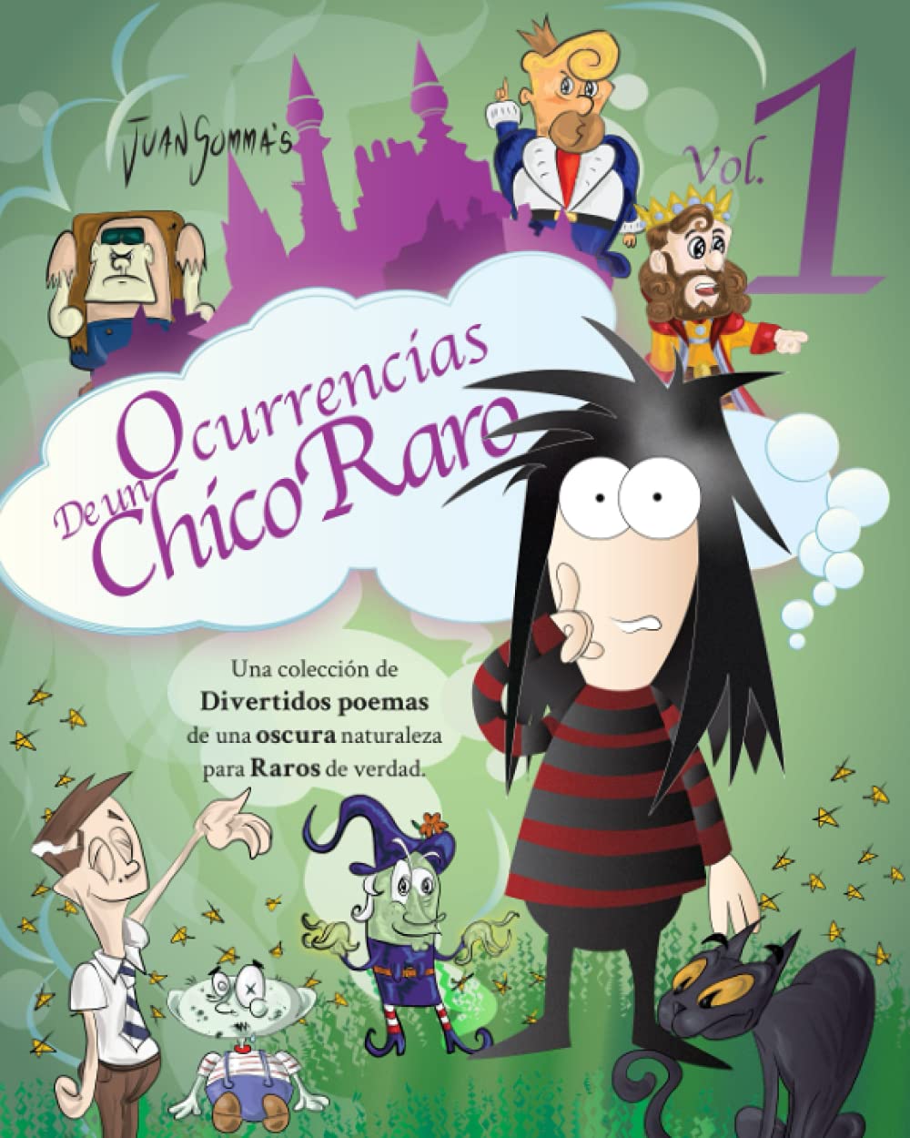 Ocurrencias de un Chico Raro Volumen 1: Una colección de Divertidos Poemas de una Oscura Naturaleza para Raros de Verdad. Essays & Short Stories