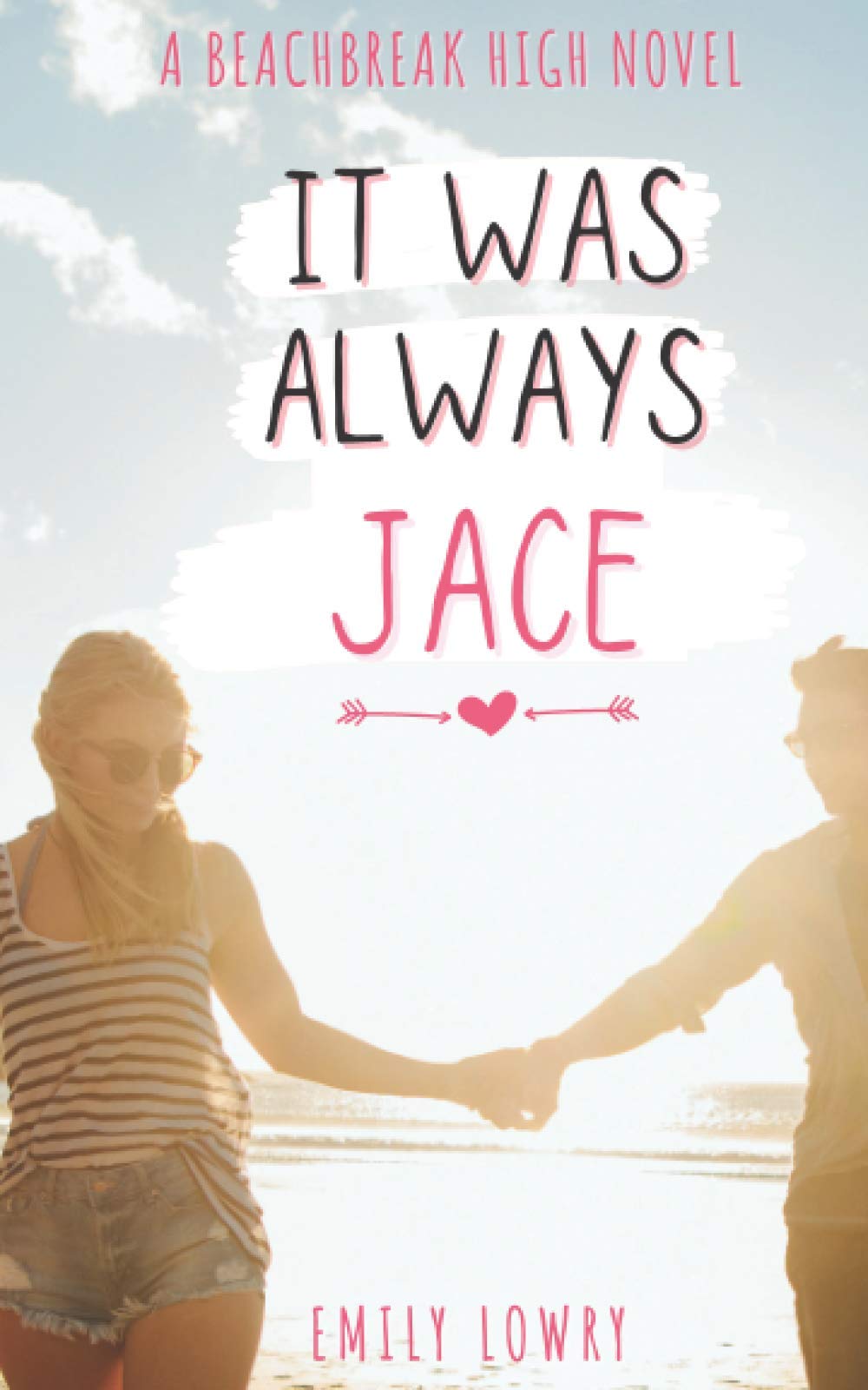 It Was Always Jace: A Sweet YA Romance (Beachbreak High, Band 3) Contemporary Romance