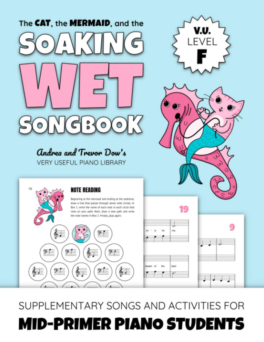 The Cat, the Mermaid, and the Soaking Wet Songbook, V. U. Level F: Supplementary Songs and Activities for Mid-Primer Piano Students (Andrea and Trevor Dow's Very Useful Piano Library) Sheet Music