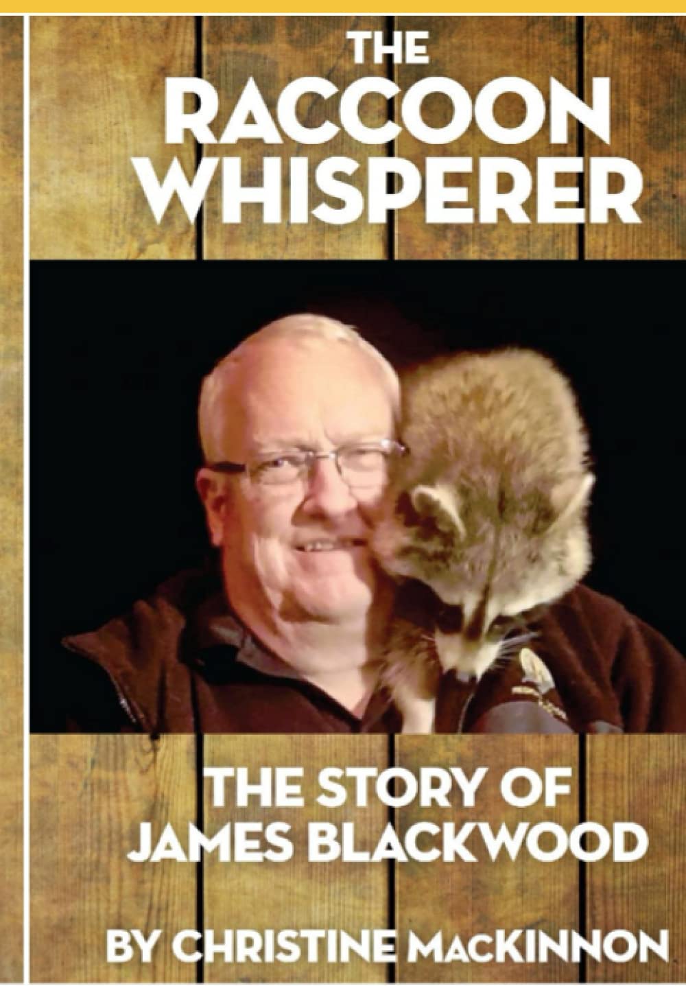 The Raccoon Whisperer: The Story of James Blackwood Social Sciences