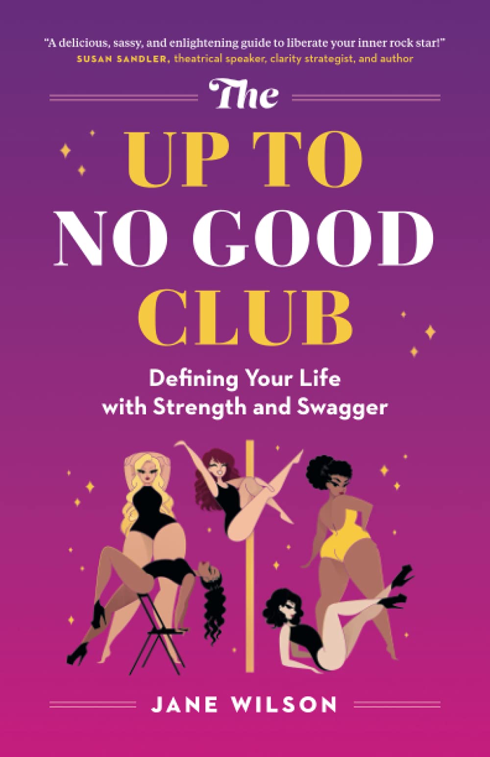 The Up To No Good Club: Defining Your Life With Strength and Swagger book
