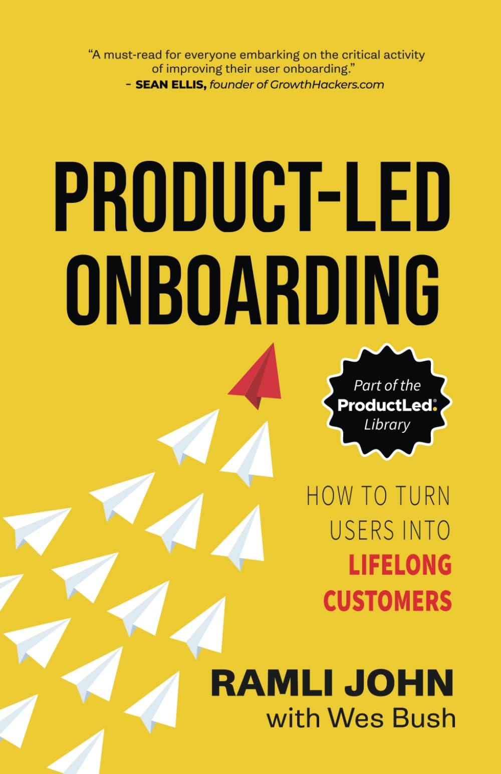 Product-Led Onboarding: How to Turn New Users Into Lifelong Customers Business, Finance & Career