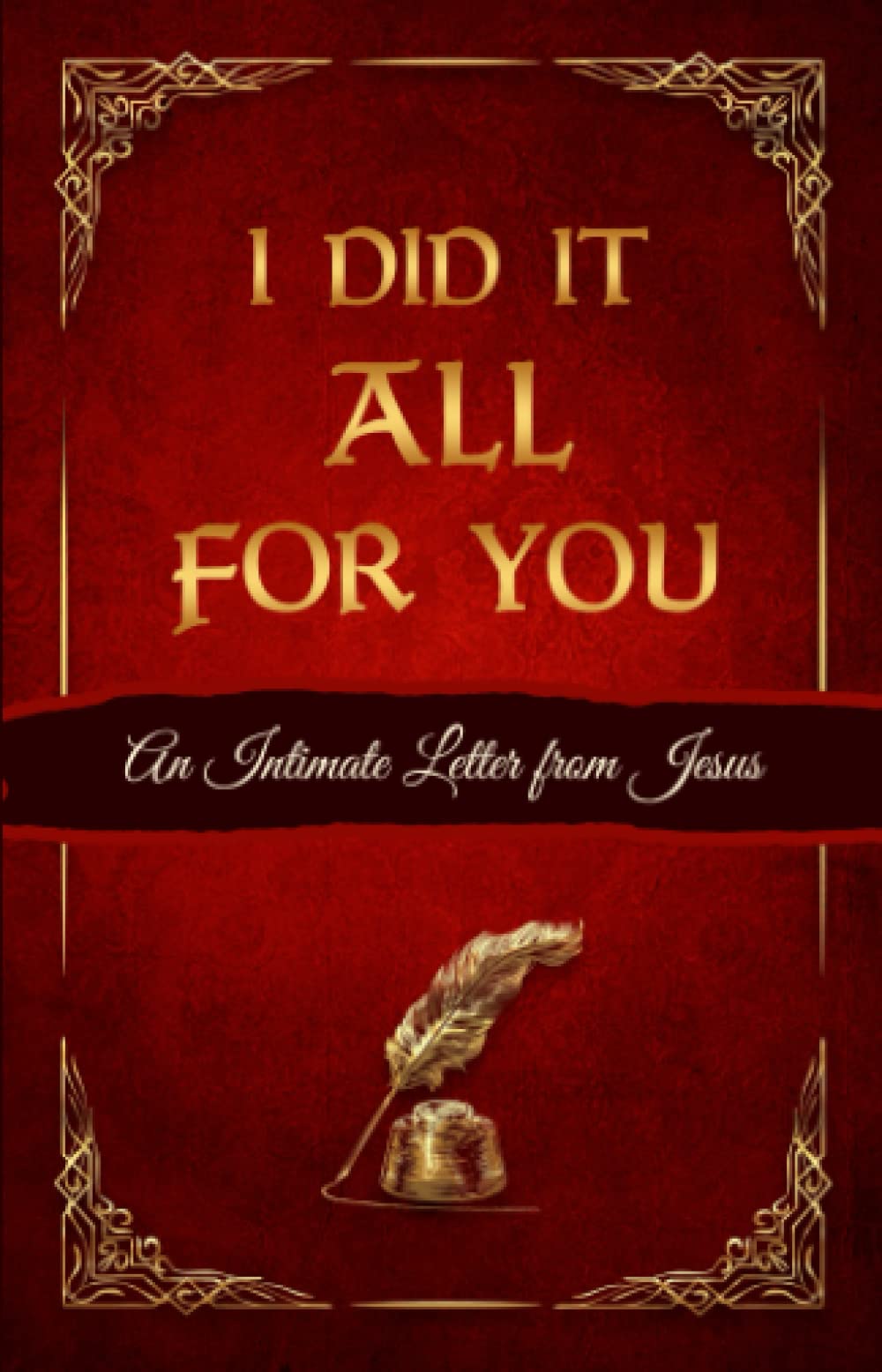 I Did It All For You: An Intimate Letter from Jesus Religion & Esotericism