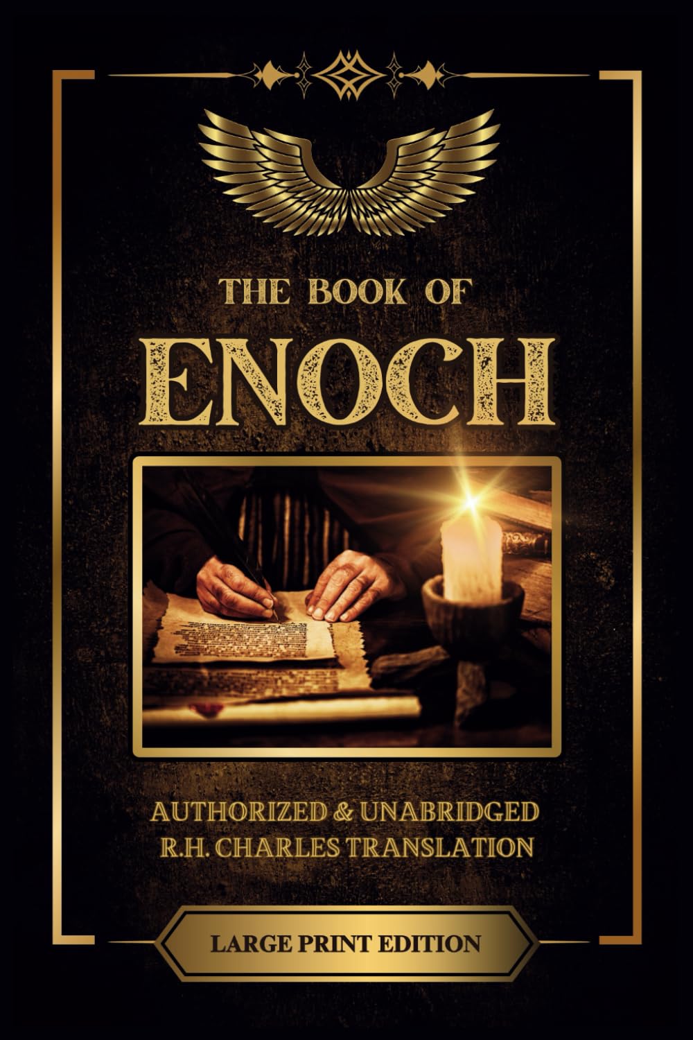 The Book of Enoch: Classic, Authorized, and Unabridged R.H Charles English Translation - Large Print - Pseudepigrapha - Apocrypha - Deuterocanonical - ... Text - Ancient Apocalyptic Text Religion & Esotericism