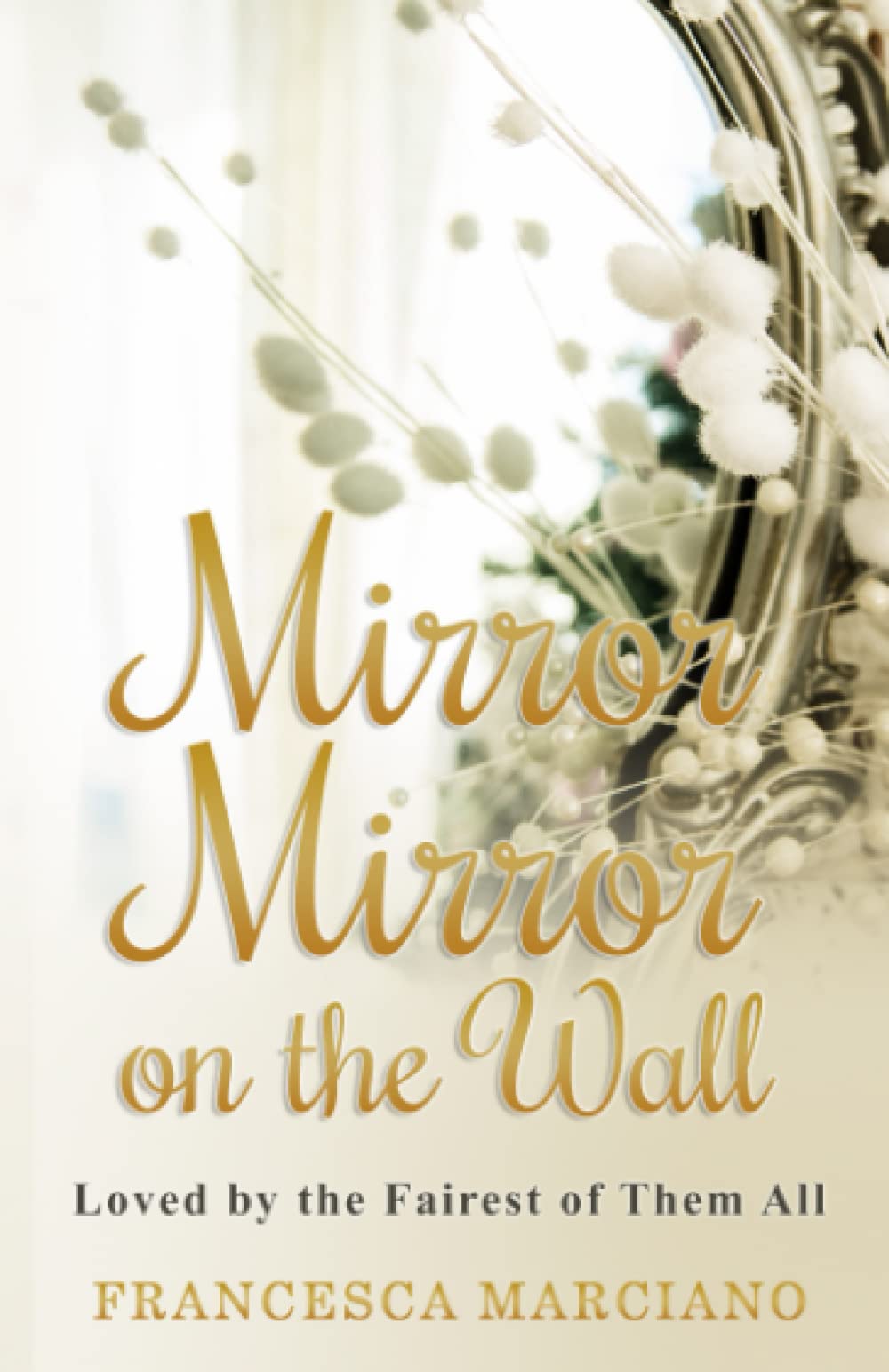 Mirror Mirror on the Wall: Loved by the Fairest of Them All Health, Nutrition & Fitness