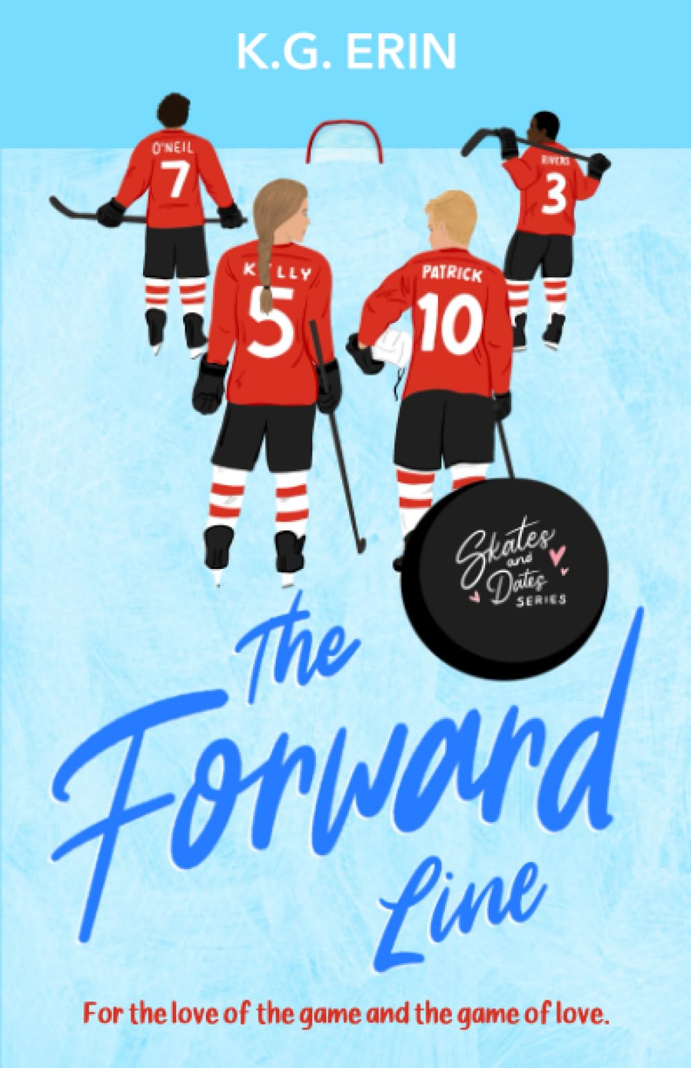 The Forward Line: For there love of the game and the game of love. book