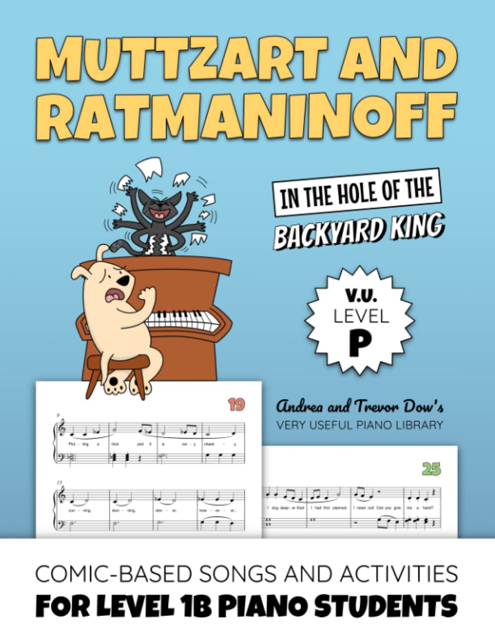 Muttzart and Ratmaninoff, In the Hole of the Backyard King, V. U. Level P: Comic-Based Songs and Activities for Level 1B Piano Students (Andrea and Trevor Dow's Very Useful Piano Library) Sheet Music