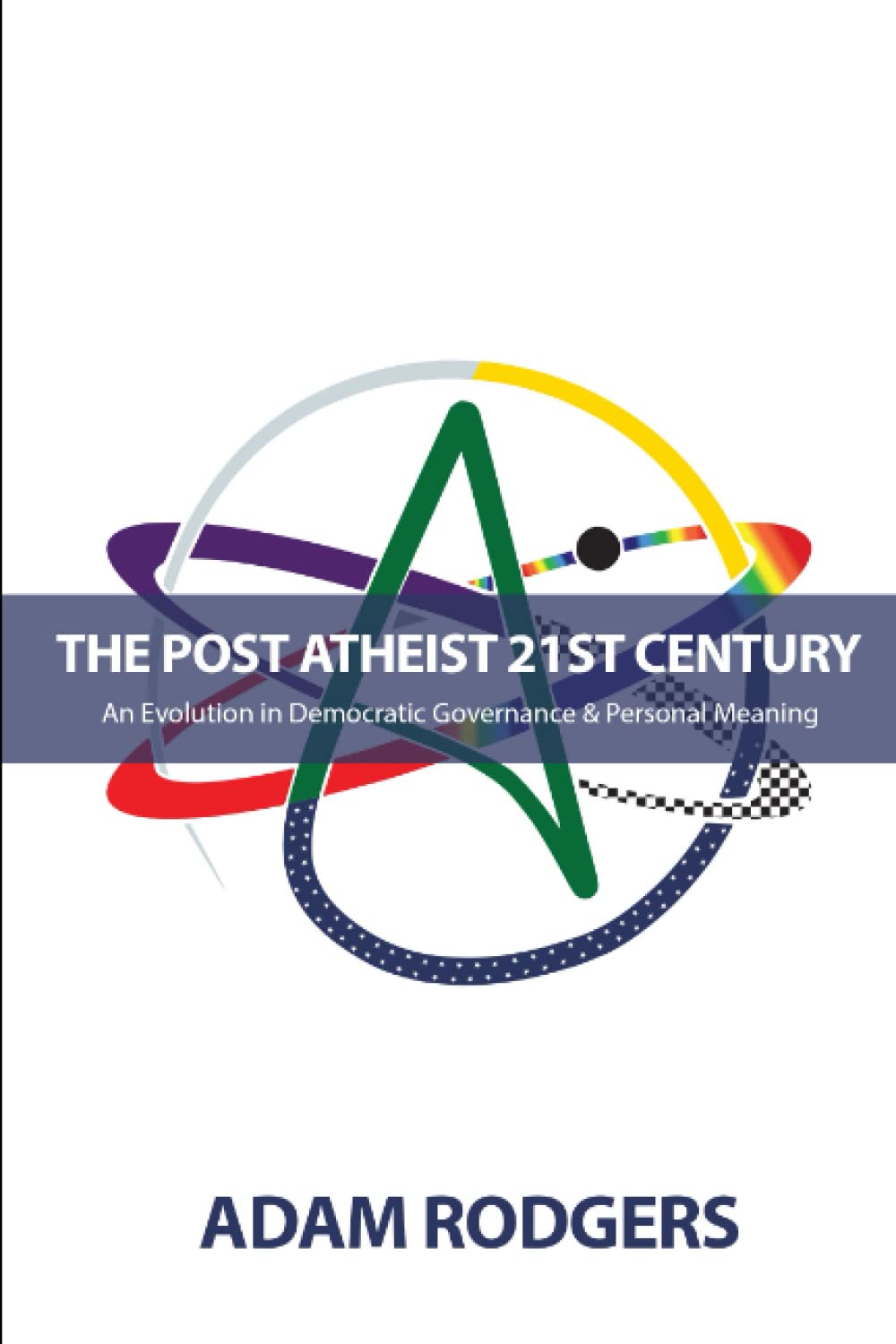 The Post-Atheist 21st Century: An Evolution in Democratic Governance and Personal Meaning Law